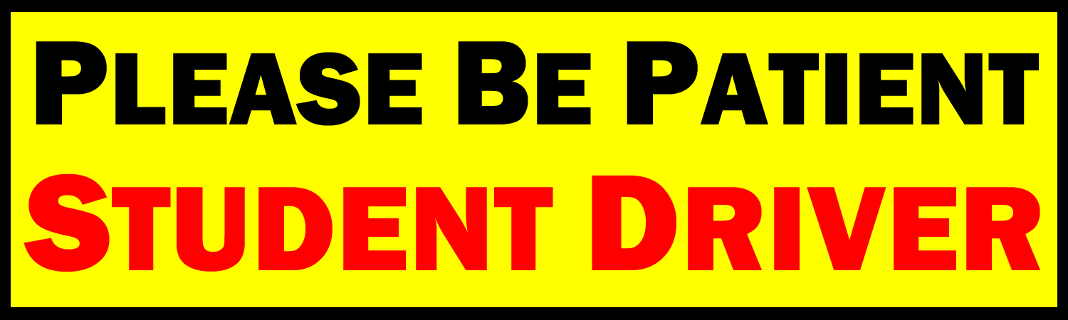Please Be Patient Student Driver Vinyl Sticker, Window Cling or Magnet in UV Laminate Coating - Custom Bumper Sticker, Vinyl Sticker, or Magnet
