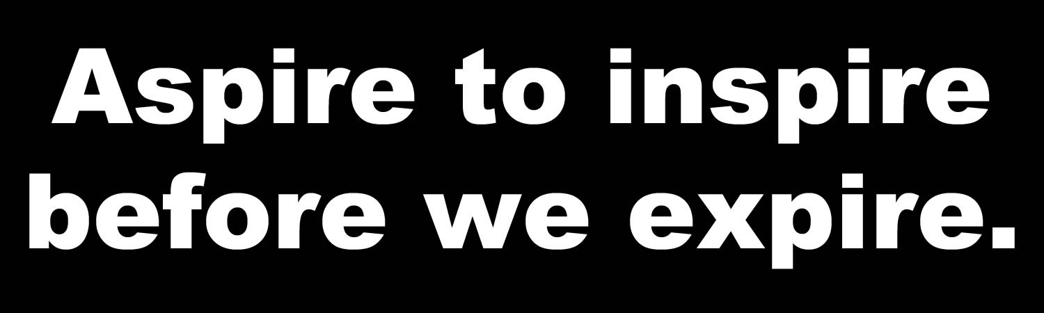Aspire to inspire before we expire. Bumper Sticker, Magnet or Window Cling - Custom Bumper Sticker, Vinyl Sticker, or Magnet