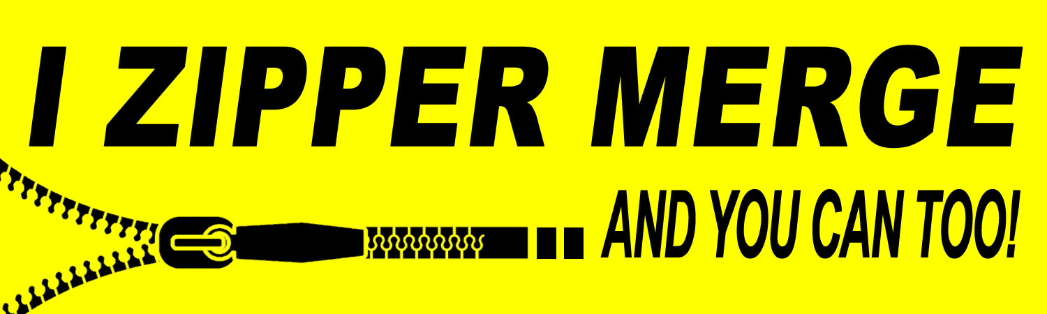I zipper merge and you can too! Bumper Sticker, Magnet or Window Cling - Custom Bumper Sticker, Vinyl Sticker, or Magnet