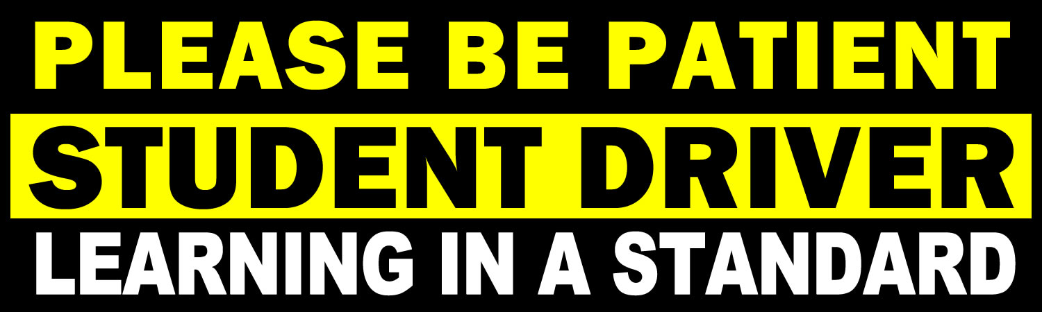 Please Be Patient Student Driver Learning In A Standard Bumper Sticker, Magnet or Window Cling - Custom Bumper Sticker, Vinyl Sticker, or Magnet