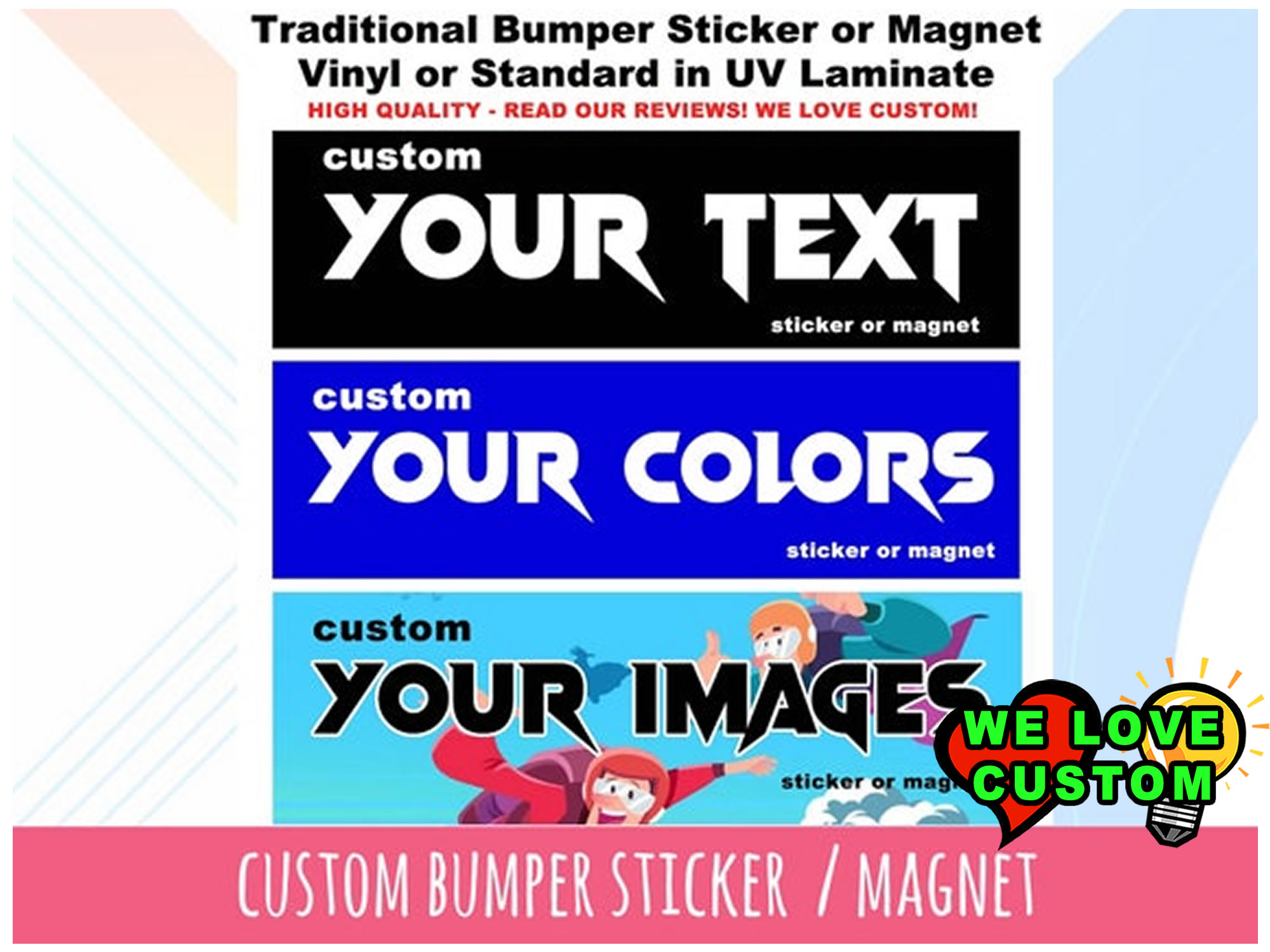 Custom Vinyl Bumper Sticker, Bumper Sticker Window Cling or Bumper Sticker Magnet in UV Laminate Coating - Custom Bumper Sticker, Vinyl Sticker, or Magnet