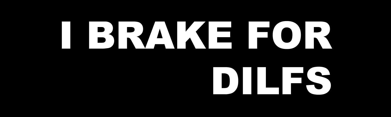 I Brake For Dilfs Vinyl Sticker, Window Cling or Magnet in UV Laminate Coating - Custom Bumper Sticker, Vinyl Sticker, or Magnet