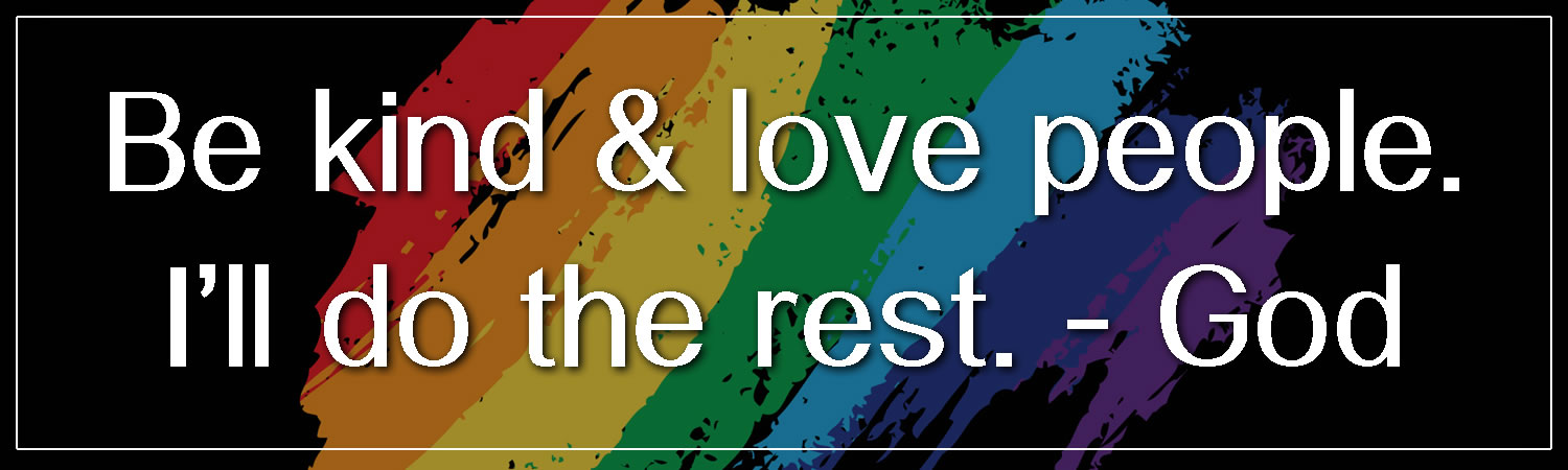 Be Kind and Love People Ill Do The Rest God - Custom Bumper Sticker, Vinyl Sticker, or Magnet