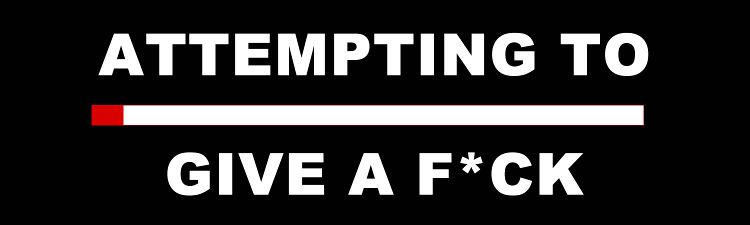 Attempting To Give A FCK Vinyl Sticker, Window Cling or Magnet in UV Laminate Coating - Custom Bumper Sticker, Vinyl Sticker, or Magnet