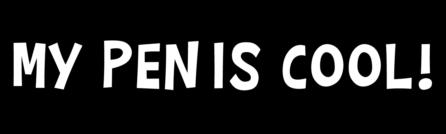 My Pen Is Cool - Custom Bumper Sticker, Vinyl Sticker, or Magnet