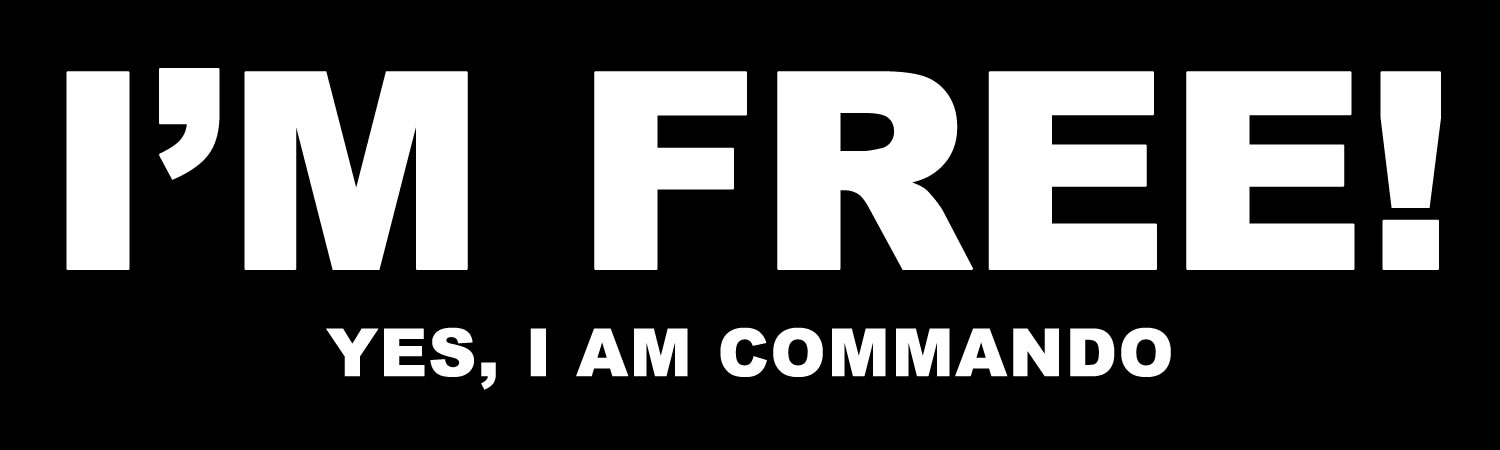 Im Free Yes I Am Commando Vinyl Bumper Sticker, Window Cling or Bumper Sticker Magnet in UV Laminate Coating - Custom Bumper Sticker, Vinyl Sticker, or Magnet