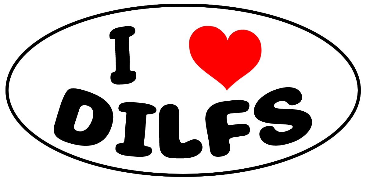 I Love Dilfs Oval Vinyl Bumper Sticker, Window Cling or Bumper Sticker Magnet in UV Laminate Coating - Custom Bumper Sticker, Vinyl Sticker, or Magnet