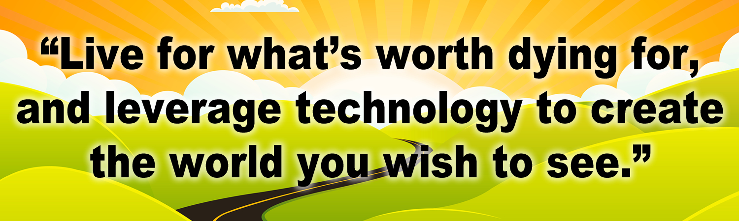 live for whats worth dying for and leverage technology to create the world you wish to see Vinyl Bumper Sticker, Window Cling or Bumper Sticker Magnet in UV Laminate Coating - Custom Bumper Sticker, Vinyl Sticker, or Magnet