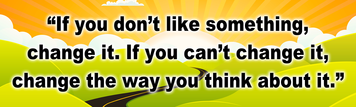 If you dont like something change it if you cant change it change the way you think about it Vinyl Bumper Sticker, Window Cling or Bumper Sticker Magnet in UV Laminate Coating - Custom Bumper Sticker, Vinyl Sticker, or Magnet