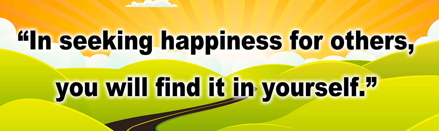 In seeking happiness for others you will find it in yourself Vinyl Bumper Sticker, Window Cling or Bumper Sticker Magnet in UV Laminate Coating - Custom Bumper Sticker, Vinyl Sticker, or Magnet