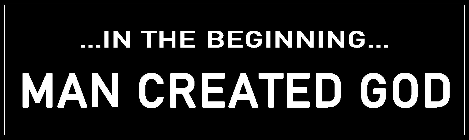  In the Beginning Man Created God  Vinyl Bumper Sticker  Window Cling or Bumper Sticker Magnet in UV Laminate Coating - Custom Bumper Sticker, Vinyl Sticker, or Magnet