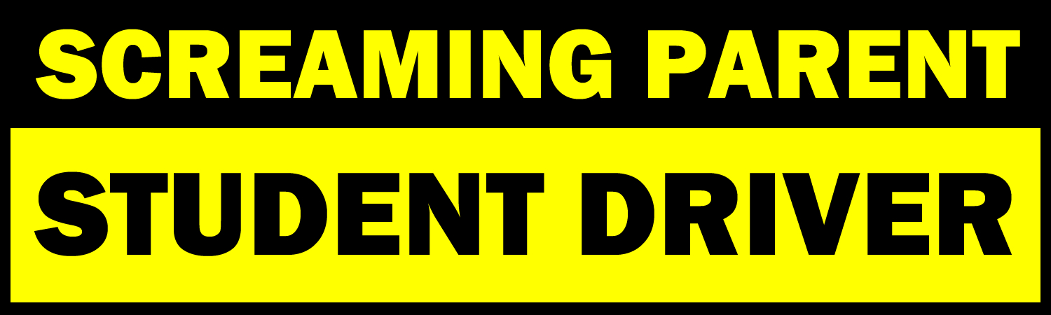 Screaming Parent Student Driver - Custom Bumper Sticker, Vinyl Sticker, or Magnet