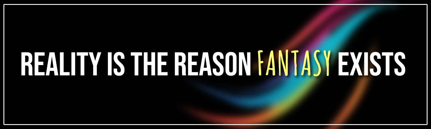 Reality Is The Reason Fantasy Exists Vinyl Bumper Sticker  Window Cling or Bumper Sticker Magnet in UV Laminate Coating - Custom Bumper Sticker, Vinyl Sticker, or Magnet