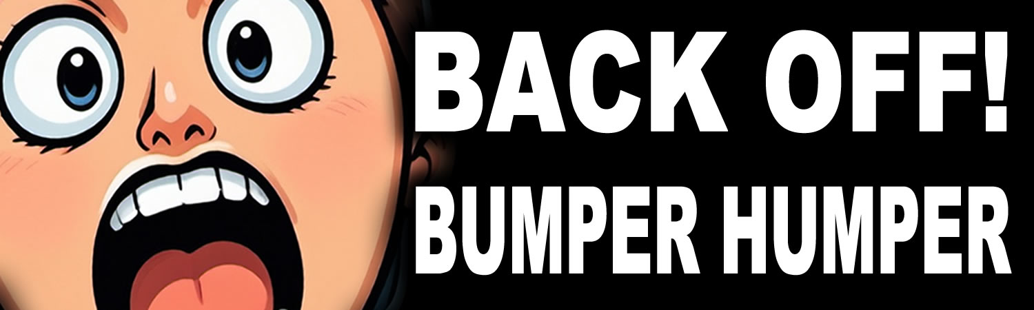 Back Off Bumper Humber Vinyl Bumper Sticker  Window Cling or Bumper Sticker Magnet in UV Laminate Coating - Custom Bumper Sticker, Vinyl Sticker, or Magnet