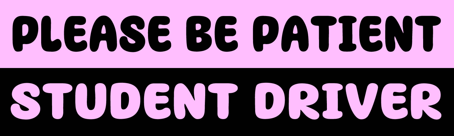 Please be Patient Student Driver Vinyl Bumper Sticker  Window Cling or Bumper Sticker Magnet in UV Laminate Coating - Custom Bumper Sticker, Vinyl Sticker, or Magnet