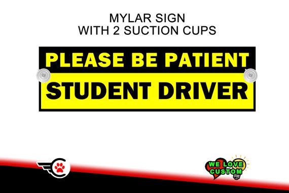 Please be Patient  Student Driver Vinyl Bumper Sticker  Window Cling or Bumper Sticker Magnet in UV Laminate Coating - Custom Bumper Sticker, Vinyl Sticker, or Magnet