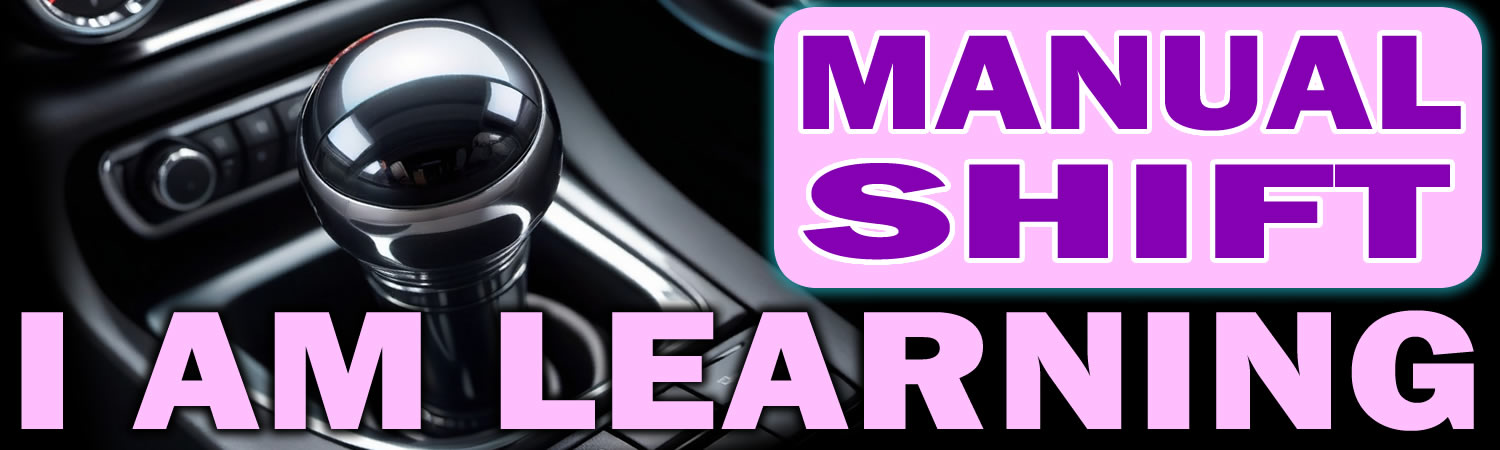 Manual Shift I am Learning Vinyl Bumper Sticker  Window Cling or Bumper Sticker Magnet in UV Laminate Coating - Custom Bumper Sticker, Vinyl Sticker, or Magnet