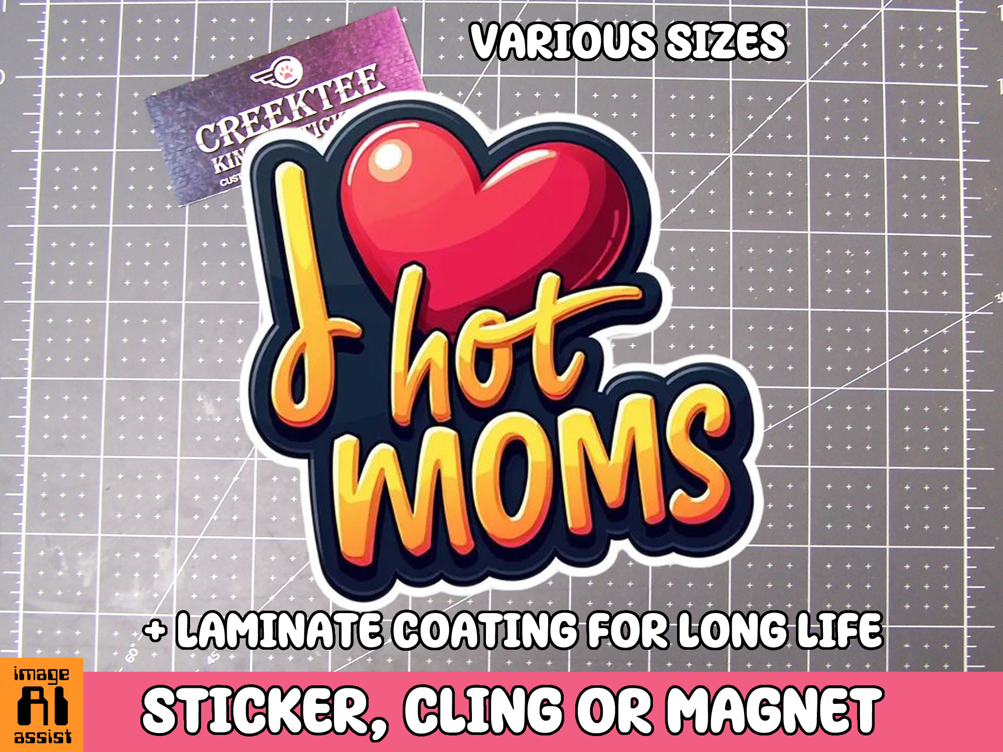 I love Hot Moms Die Cut Vinyl Sticker  Window Cling or Magnet with Laminate Coating in Various Sizes - Custom Bumper Sticker, Vinyl Sticker, or Magnet
