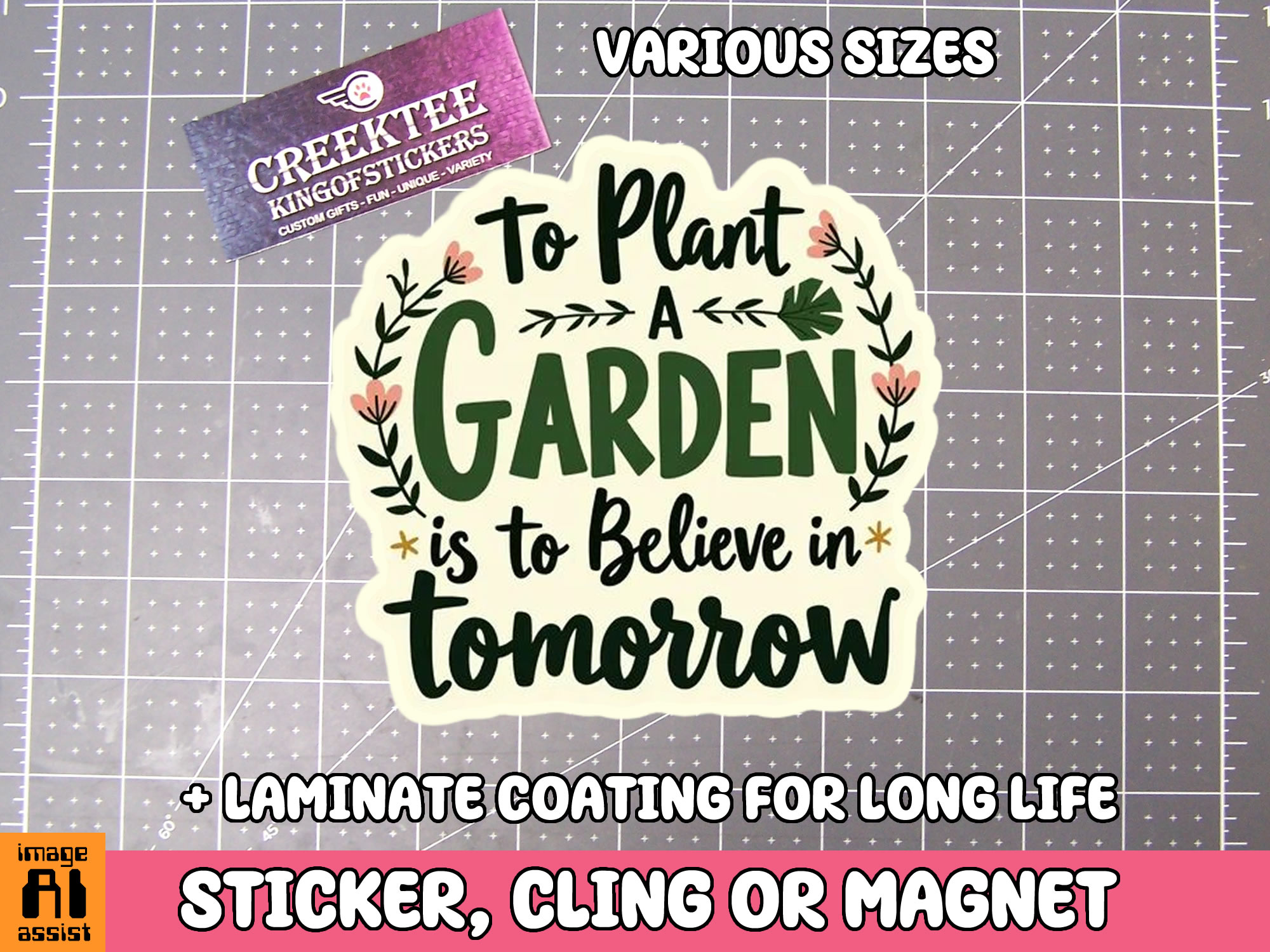 To Plant a Garden is to    Die Cut Vinyl Sticker  Window Cling or Magnet with Laminate Coating in Various Sizes - Custom Bumper Sticker, Vinyl Sticker, or Magnet