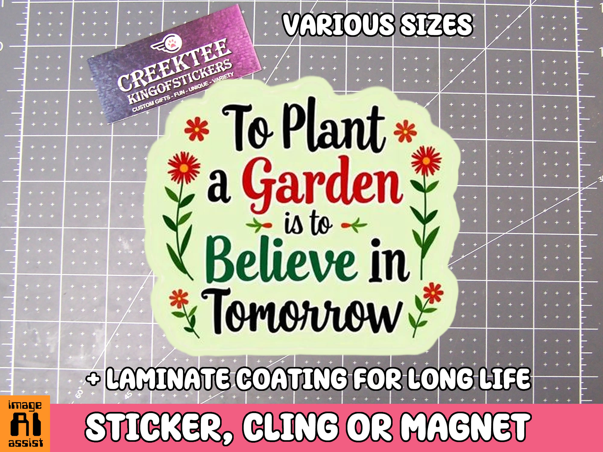 To Plant a Garden is to    Die Cut Vinyl Sticker  Window Cling or Magnet with Laminate Coating in Various Sizes - Custom Bumper Sticker, Vinyl Sticker, or Magnet