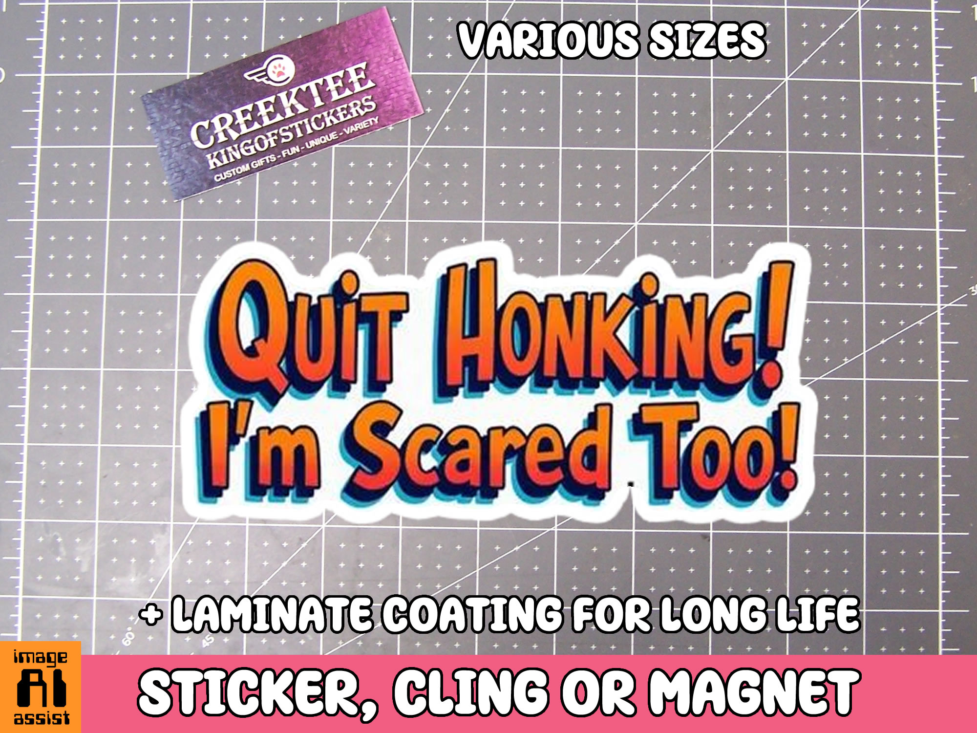 Quit Honking  I m Scared Too  Die Cut Vinyl Sticker  Window Cling or Magnet with Laminate Coating in Various Sizes - Custom Bumper Sticker, Vinyl Sticker, or Magnet