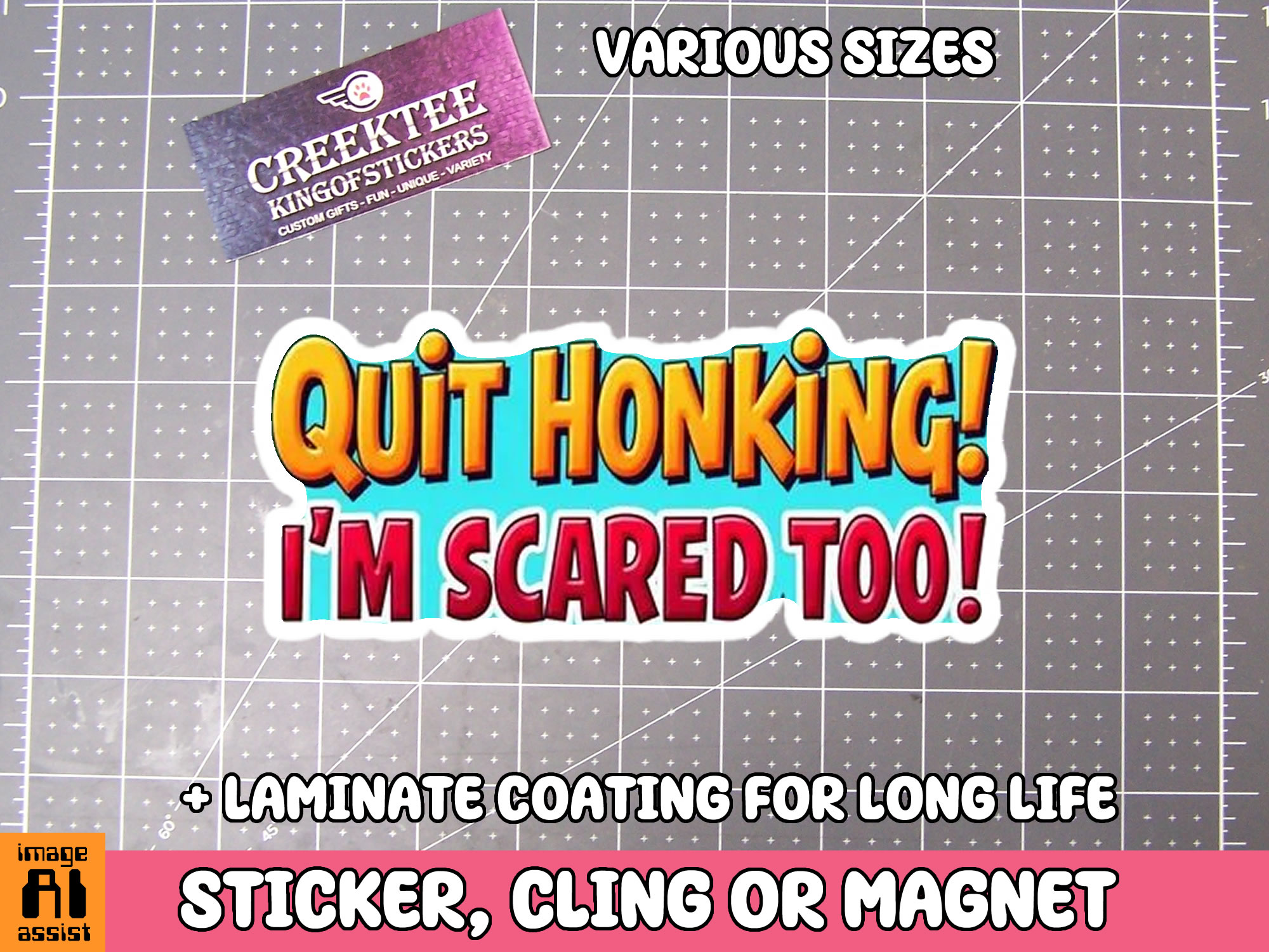 Quit Honking  I m Scared Too  Die Cut Vinyl Sticker  Window Cling or Magnet with Laminate Coating in Various Sizes - Custom Bumper Sticker, Vinyl Sticker, or Magnet