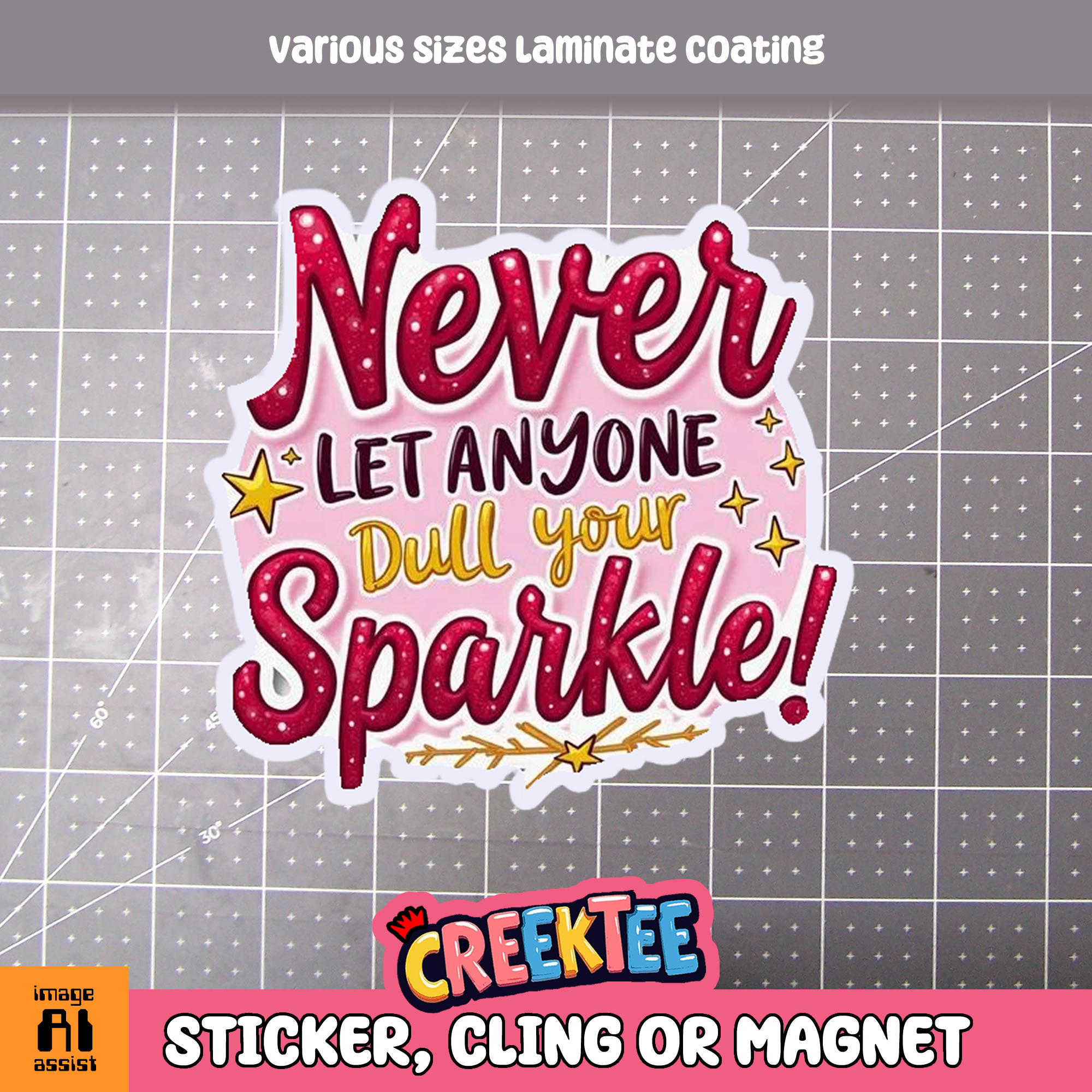 Never Let Anyone Dull Your Sparkle Die Cut Vinyl Sticker  Window Cling or Magnet with Laminate Coating in Various Sizes - Custom Bumper Sticker, Vinyl Sticker, or Magnet