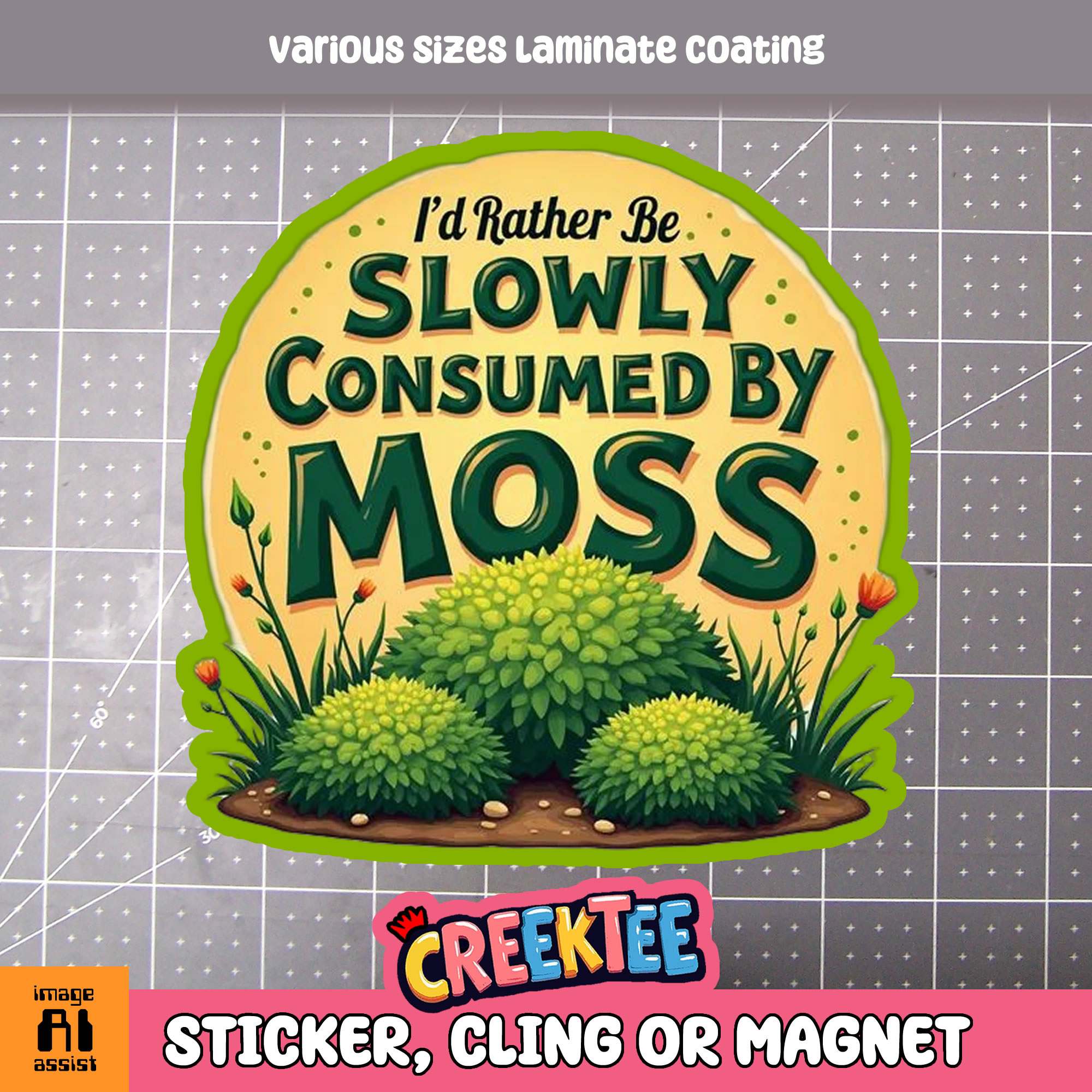 I d rather be slowly consumed by moss  Die Cut Vinyl Sticker  Window Cling or Magnet with Laminate Coating in Various Sizes - Custom Bumper Sticker, Vinyl Sticker, or Magnet