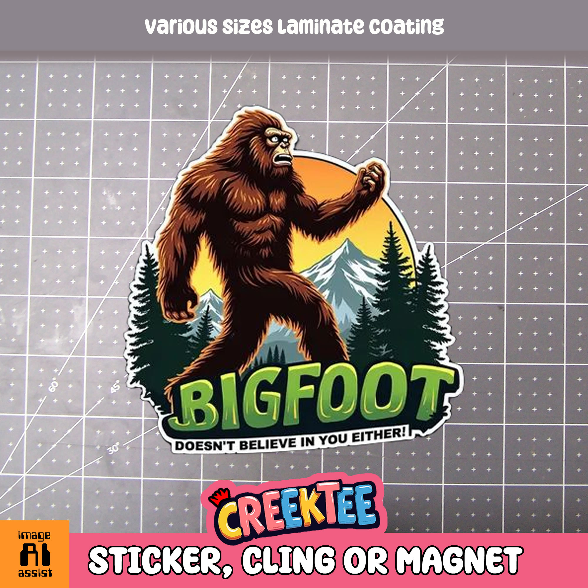 Bigfoot Doesn t Believe in You Either Die Cut Vinyl Sticker  Window Cling or Magnet with Laminate Coating in Various Sizes - Custom Bumper Sticker, Vinyl Sticker, or Magnet