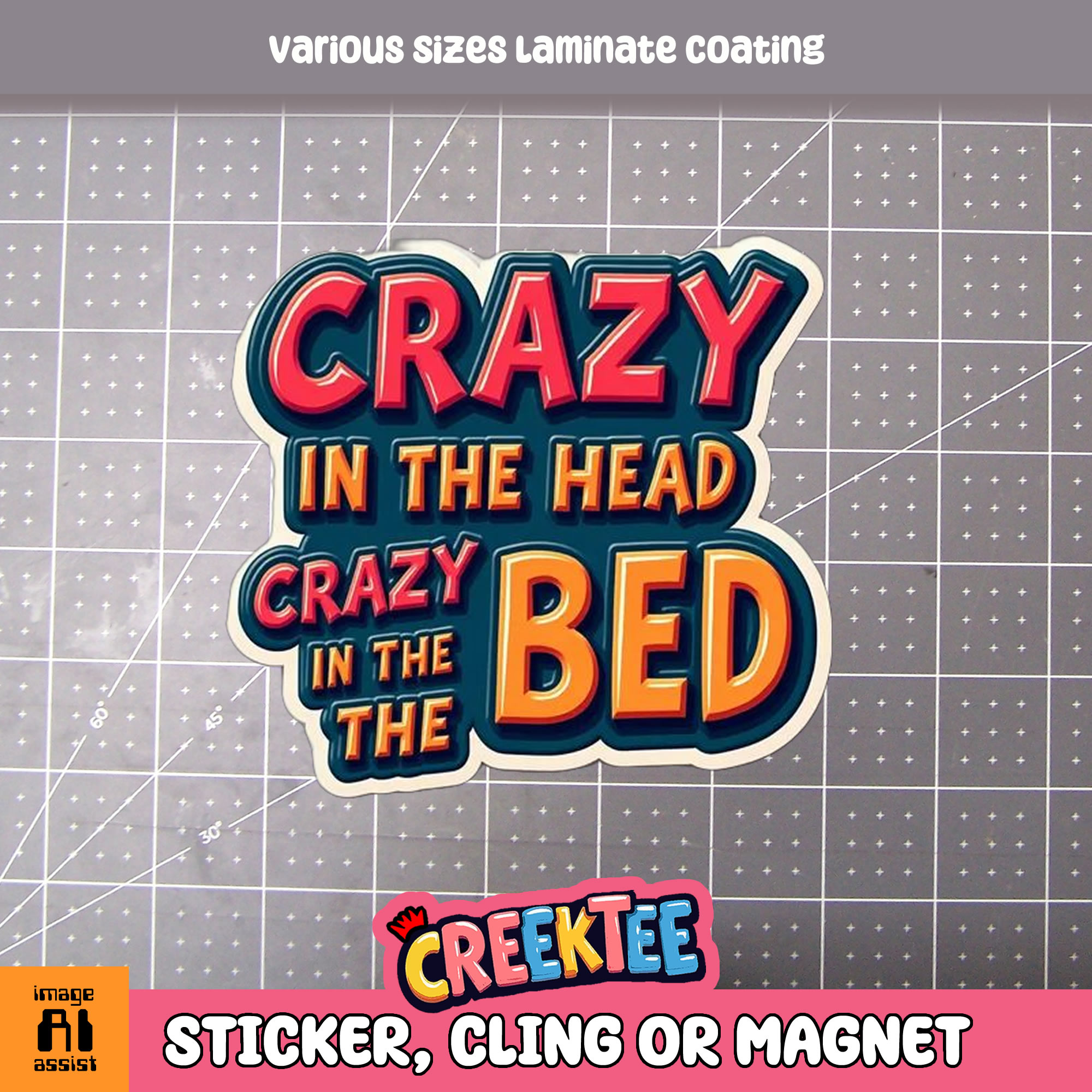 Crazy in the Head  Crazy in the Bed Die Cut Vinyl Sticker  Window Cling or Magnet with Laminate Coating in Various Sizes - Custom Bumper Sticker, Vinyl Sticker, or Magnet
