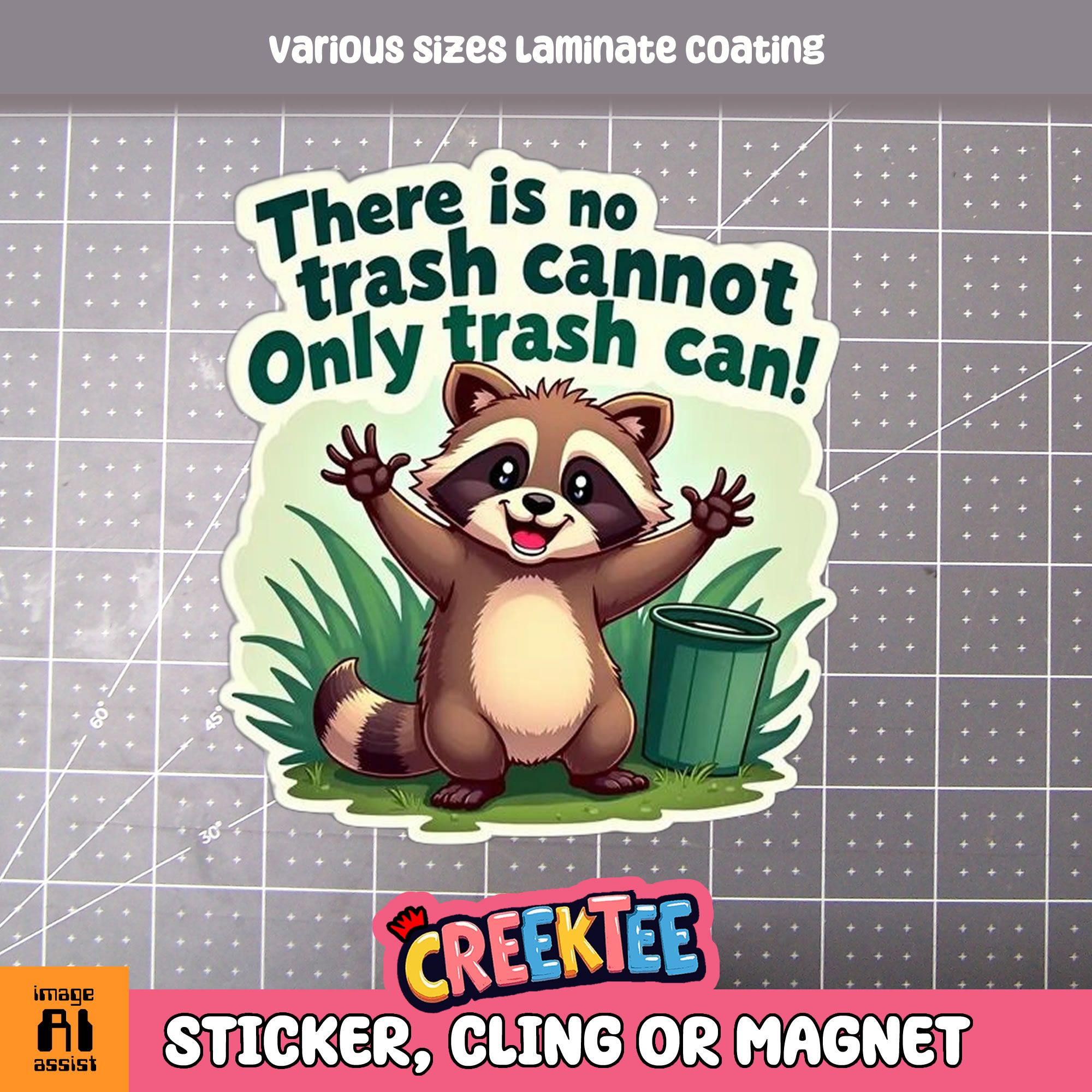 There is No Trash Cannot  Only Trash Can Die Cut Vinyl Sticker  Window Cling or Magnet with Laminate Coating in Various Sizes - Custom Bumper Sticker, Vinyl Sticker, or Magnet
