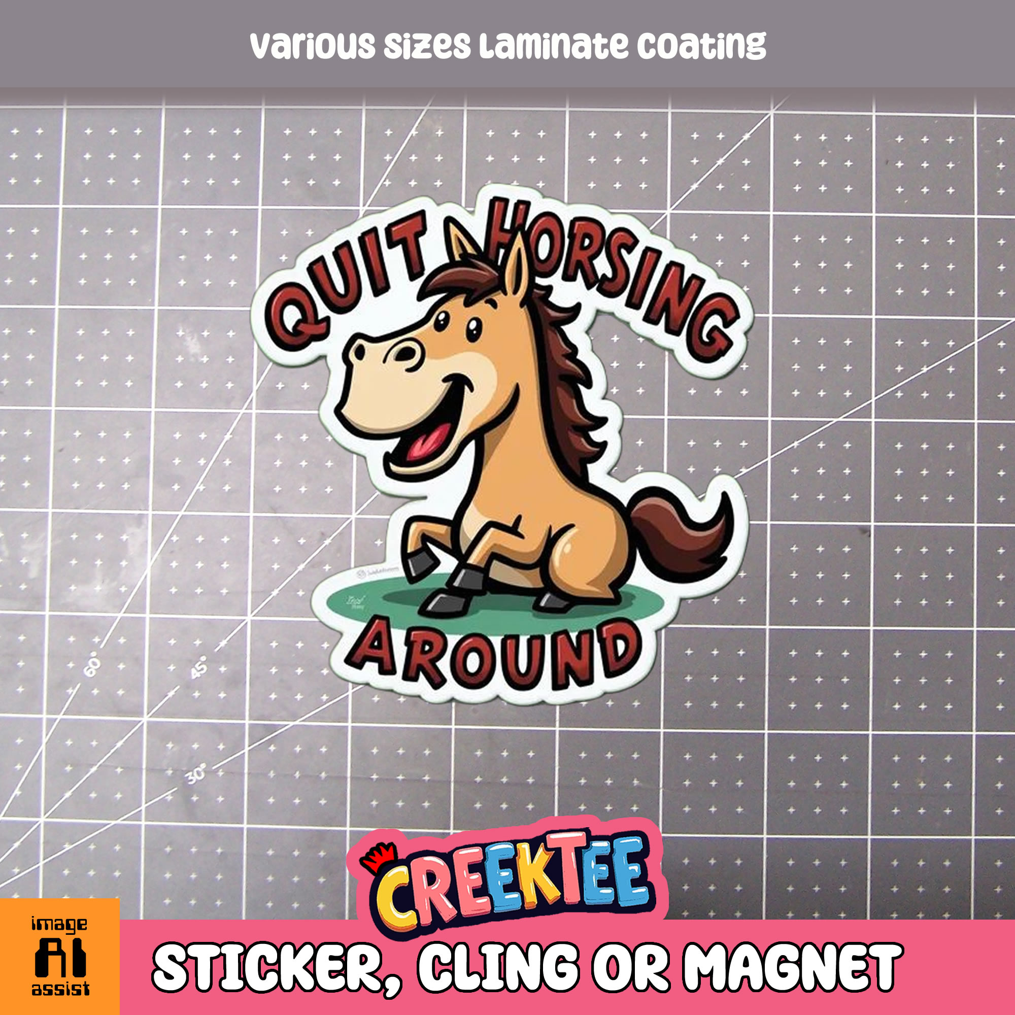 Quit Horsing Around Die Cut Vinyl Sticker  Window Cling or Magnet with Laminate Coating in Various Sizes - Custom Bumper Sticker, Vinyl Sticker, or Magnet