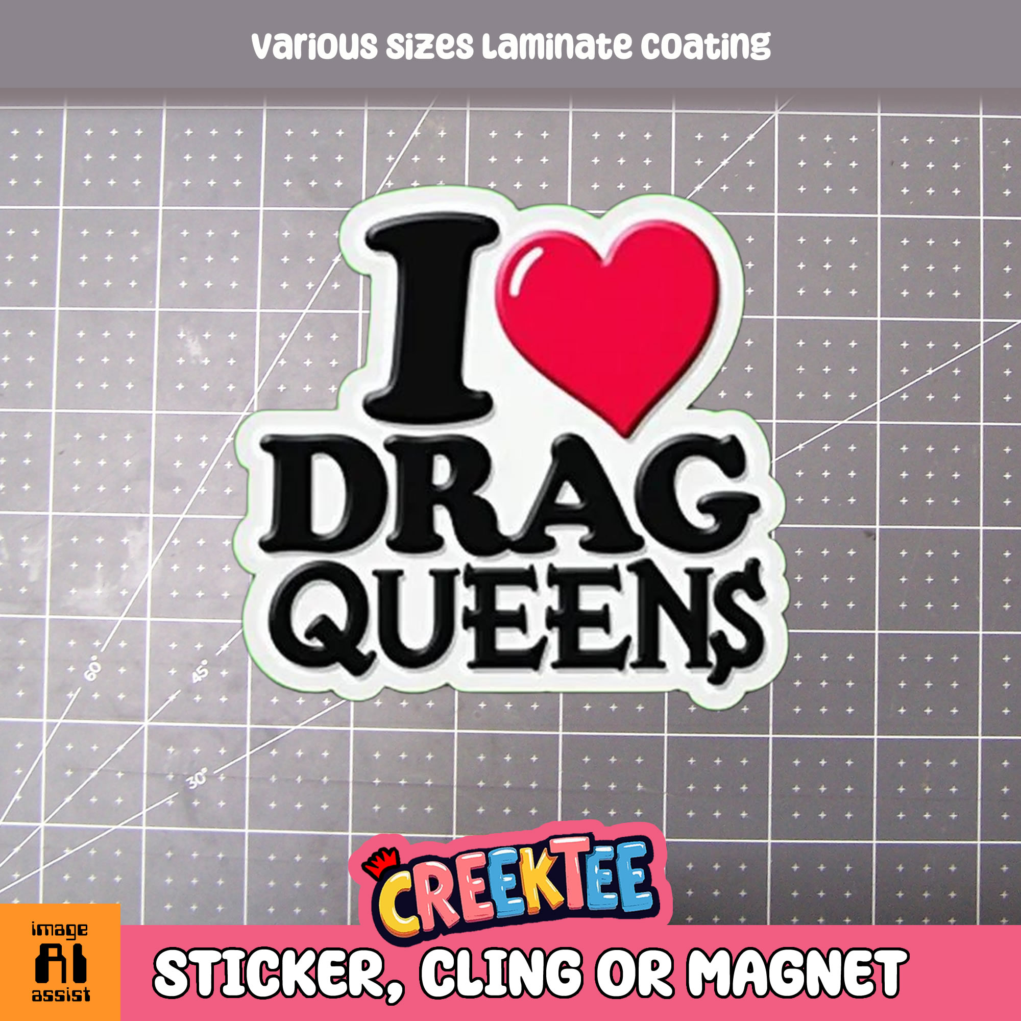 I Love Drag Queens Die Cut Vinyl Sticker  Window Cling or Magnet with Laminate Coating in Various Sizes - Custom Bumper Sticker, Vinyl Sticker, or Magnet