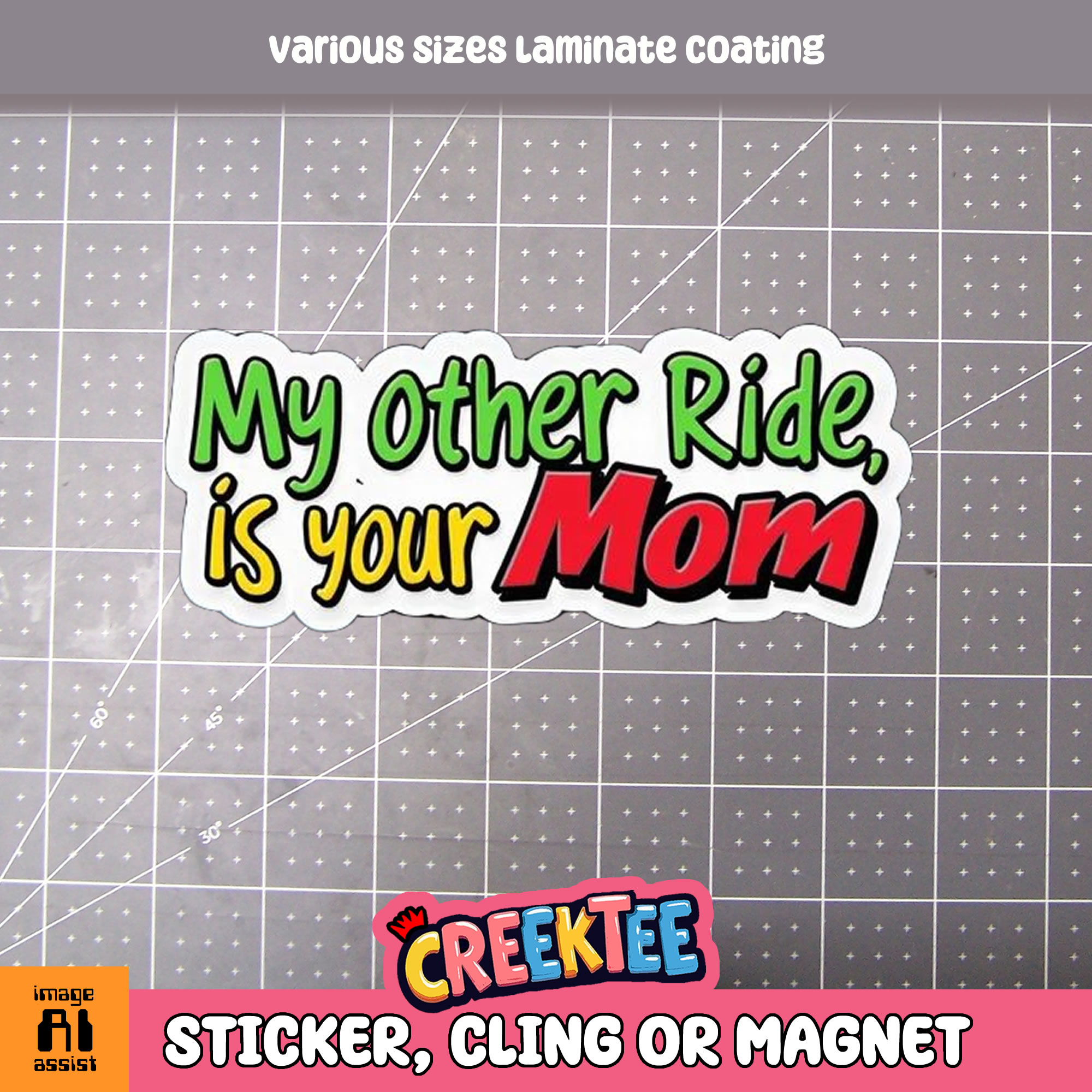 My Other Ride is Your Mom Die Cut Vinyl Sticker  Window Cling or Magnet with Laminate Coating in Various Sizes - Custom Bumper Sticker, Vinyl Sticker, or Magnet