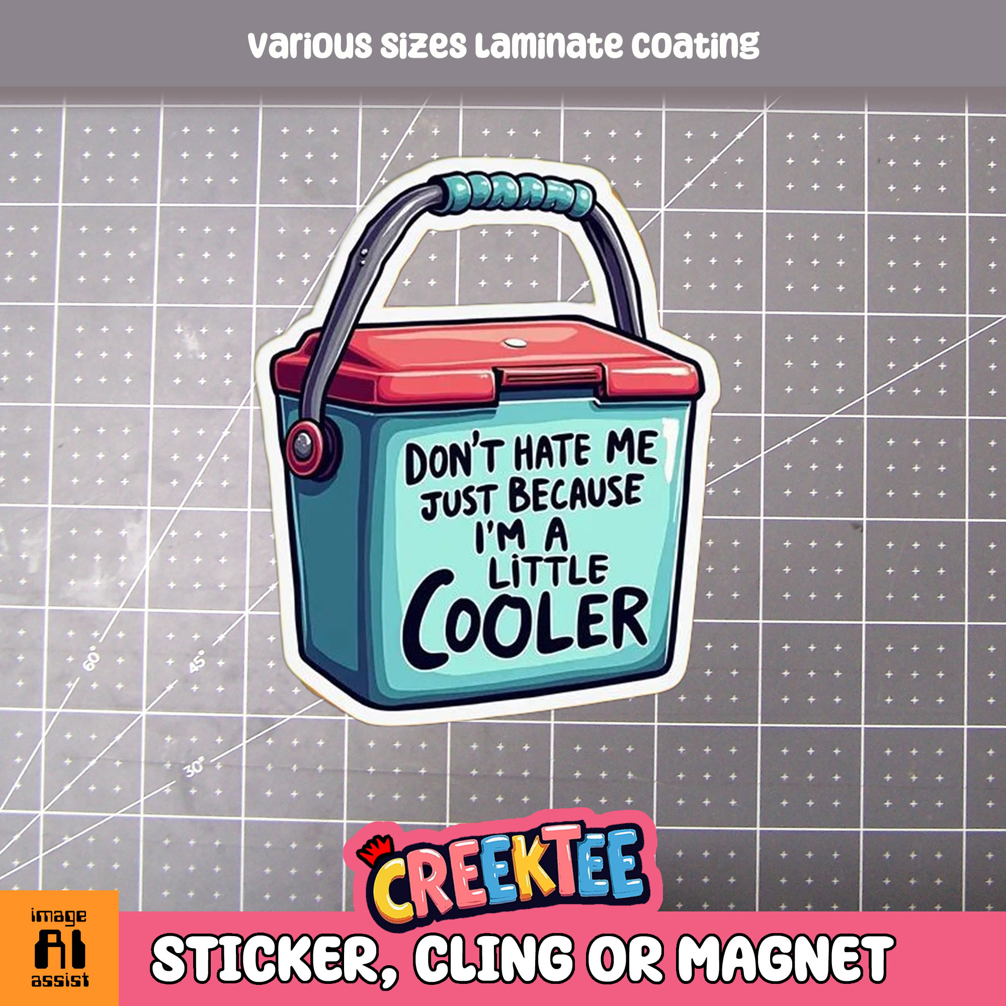 Don t Hate Me Just Because I m A Little Cooler Die Cut Vinyl Sticker  Window Cling or Magnet with Laminate Coating in Various Sizes - Custom Bumper Sticker, Vinyl Sticker, or Magnet