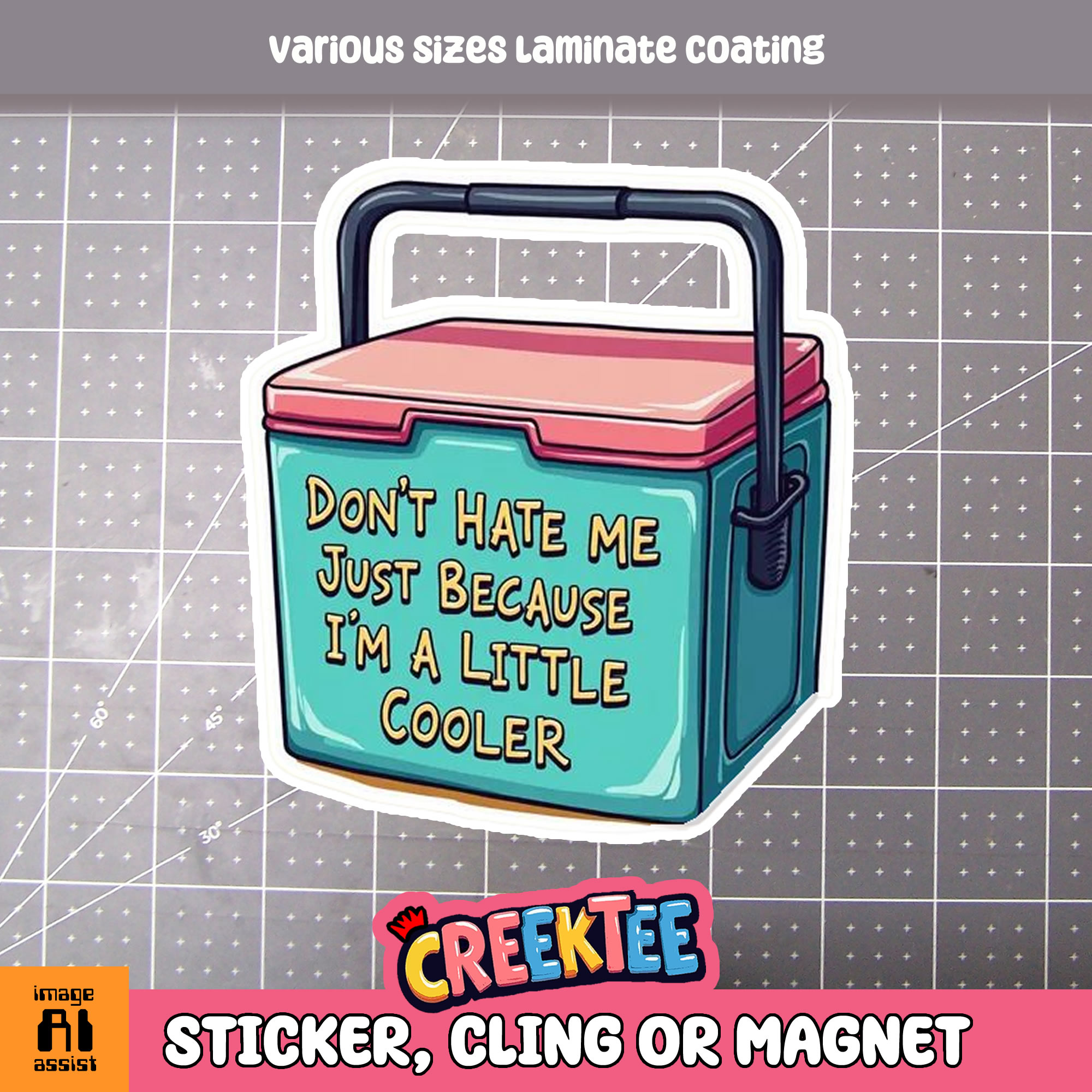 Don t Hate Me Just Because I m A Little Cooler Die Cut Vinyl Sticker  Window Cling or Magnet with Laminate Coating in Various Sizes - Custom Bumper Sticker, Vinyl Sticker, or Magnet