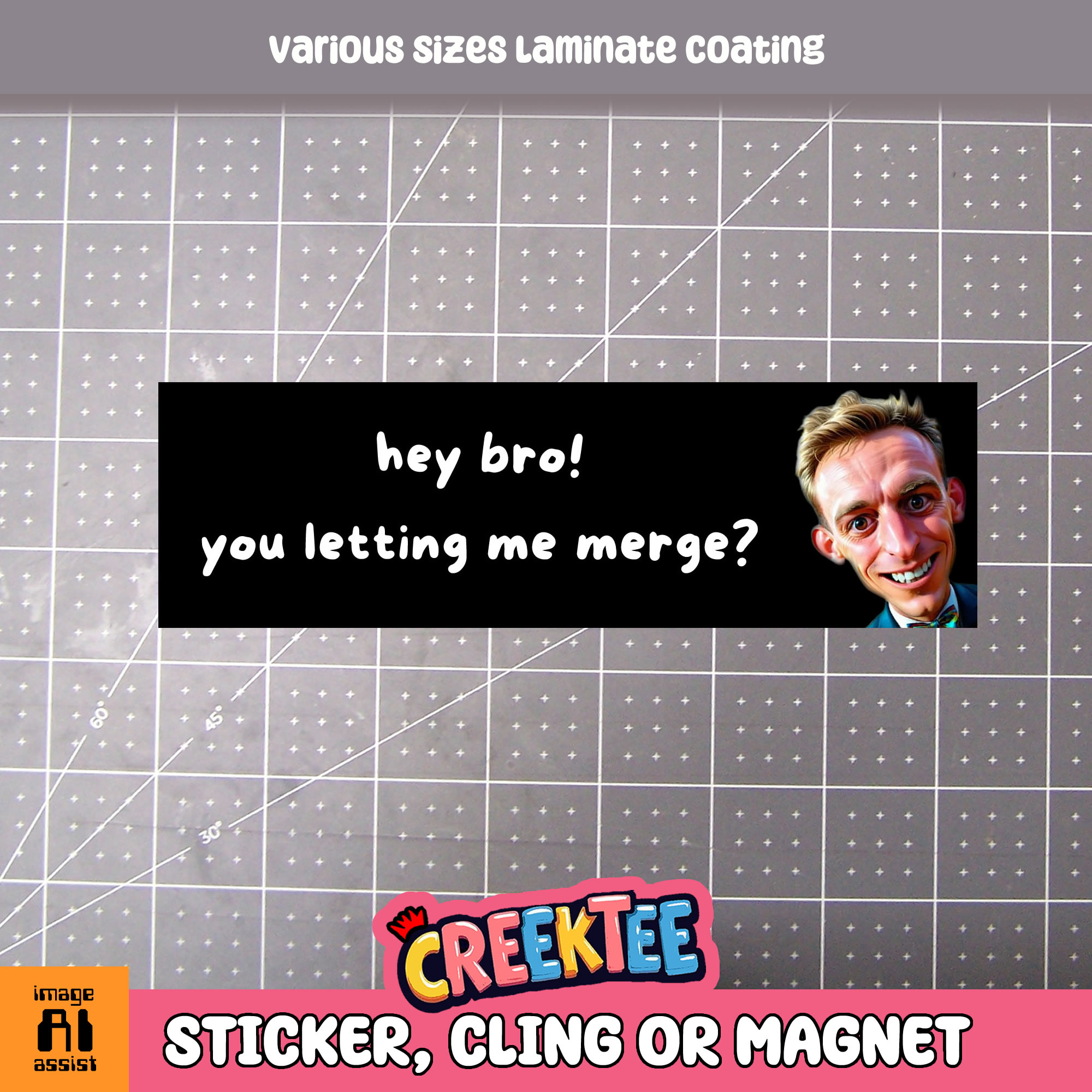 Hey Bro You Letting Me Merge Vinyl Bumper Sticker  Window Cling or Bumper Sticker Magnet in UV Laminate Coating - Custom Bumper Sticker, Vinyl Sticker, or Magnet