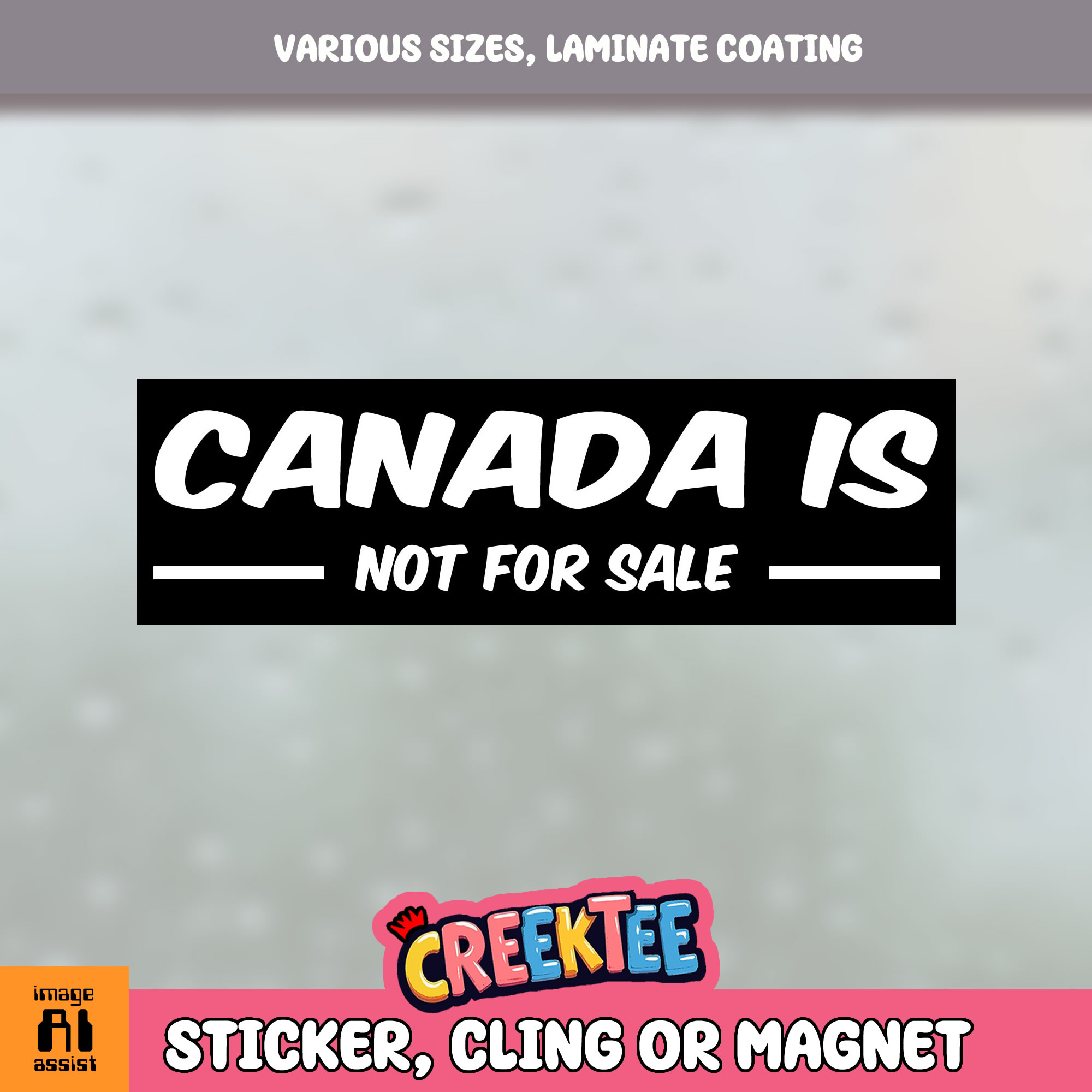 Canada is Not for Sale Vinyl Bumper Sticker  Window Cling or Magnet in UV Laminate Coating and Various Sizes - Custom Bumper Sticker, Vinyl Sticker, or Magnet