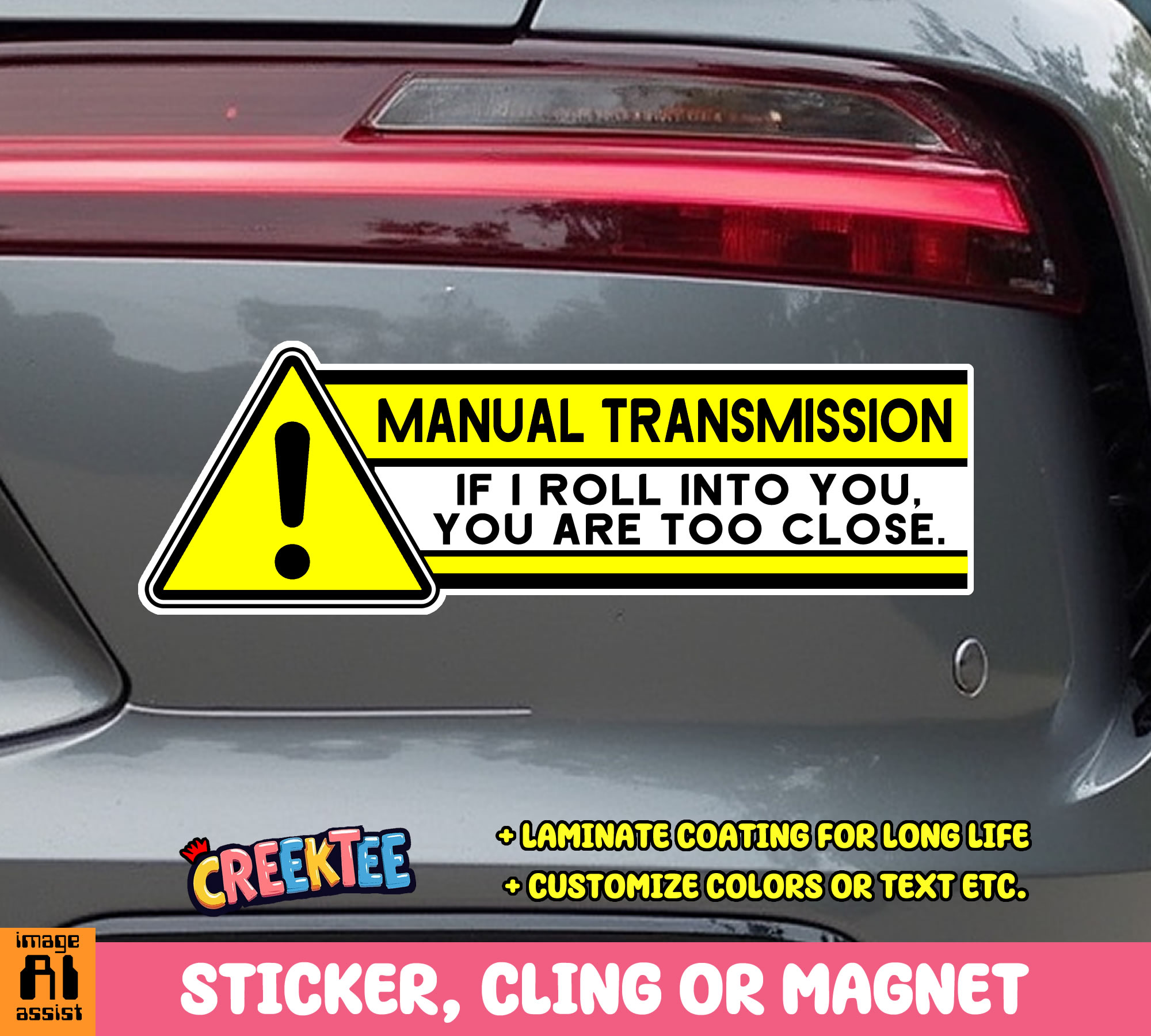 Manual Transmission  If I Roll Into You  You Are Too Close Custom Vinyl Bumper Sticker  Cling or Magnet With Laminate Coating  Various Sizes - Custom Bumper Sticker, Vinyl Sticker, or Magnet