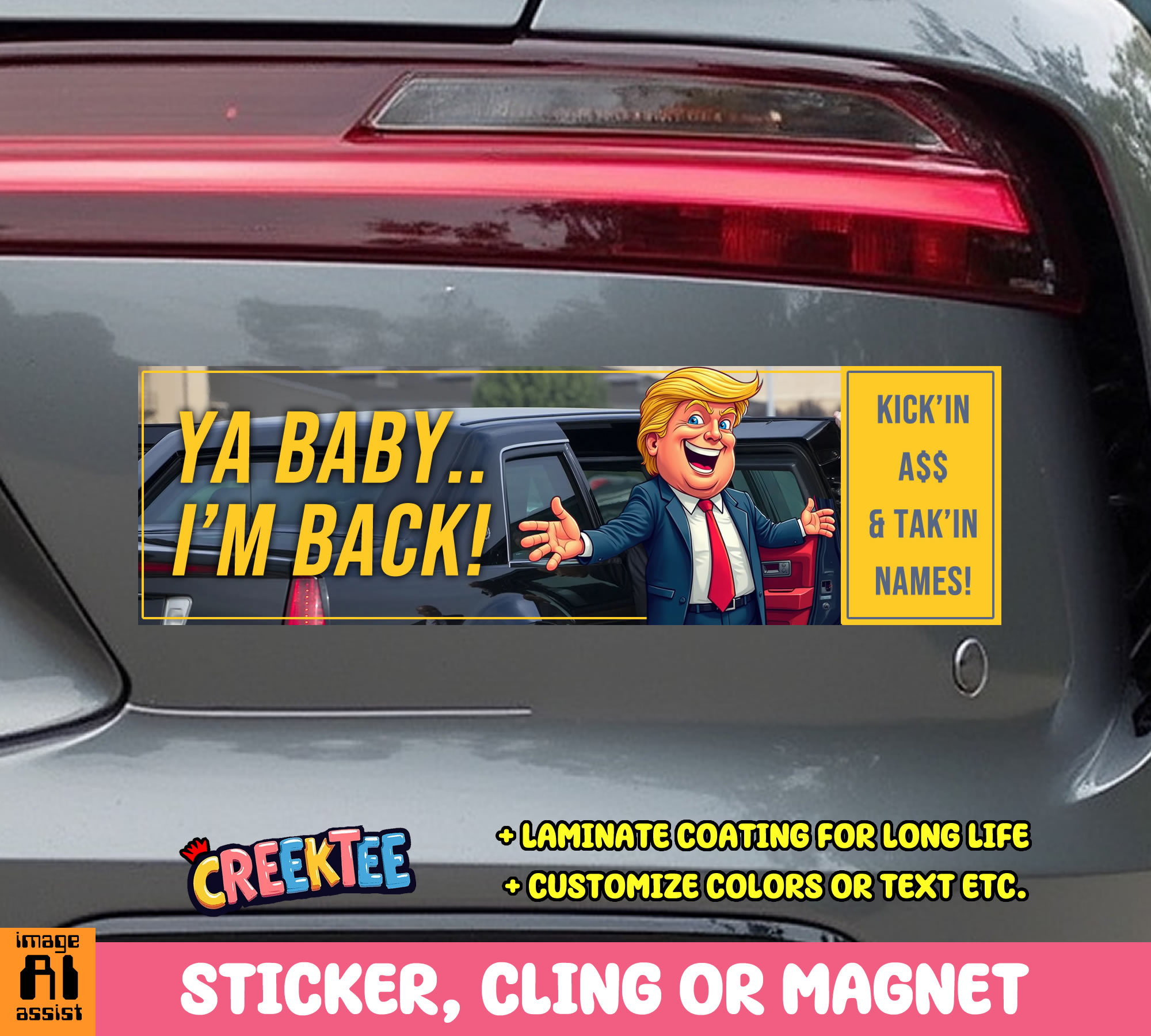 Ya Baby   I m Back  Kick in Ass   Tak in Names  Vinyl Bumper Sticker  Window Cling or Magnet in UV Laminate Coating and Various Sizes - Custom Bumper Sticker, Vinyl Sticker, or Magnet
