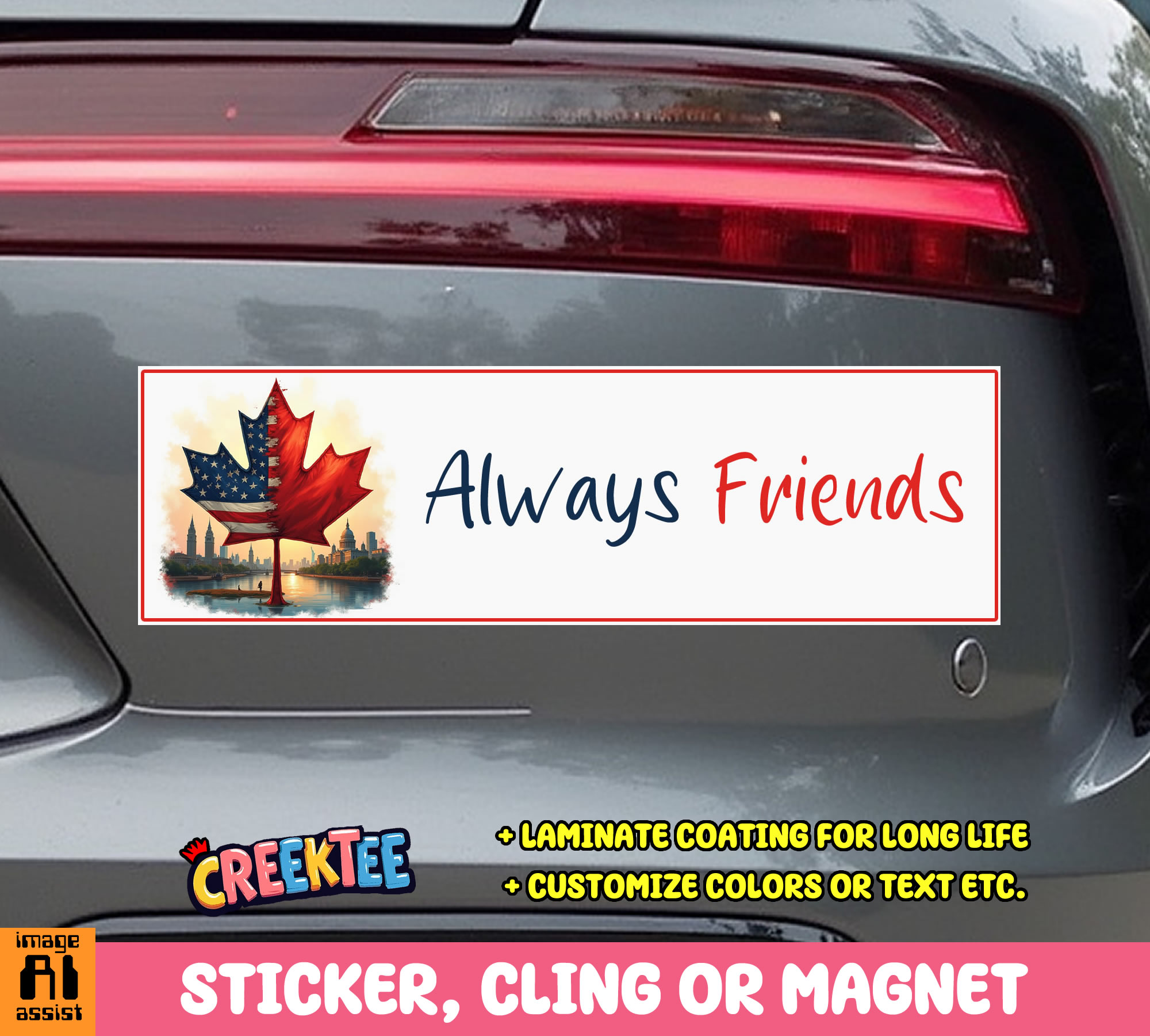 USA Canada Always Friends Vinyl Bumper Sticker  Window Cling or Magnet in UV Laminate Coating and Various Sizes - Custom Bumper Sticker, Vinyl Sticker, or Magnet