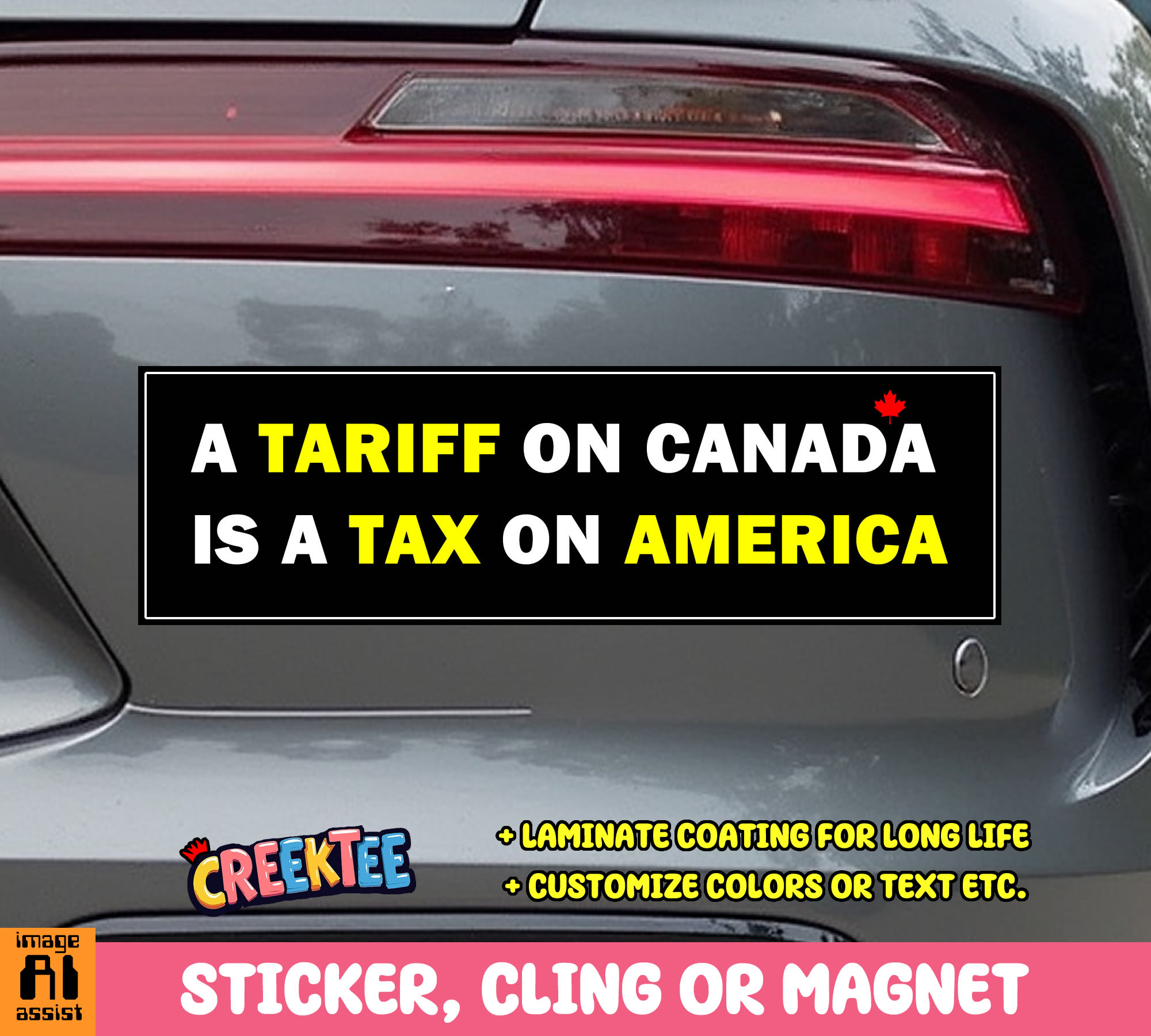 A Tariff on Canada is A Tax on America Vinyl Bumper Sticker  Window Cling or Magnet in UV Laminate Coating and Various Sizes - Custom Bumper Sticker, Vinyl Sticker, or Magnet