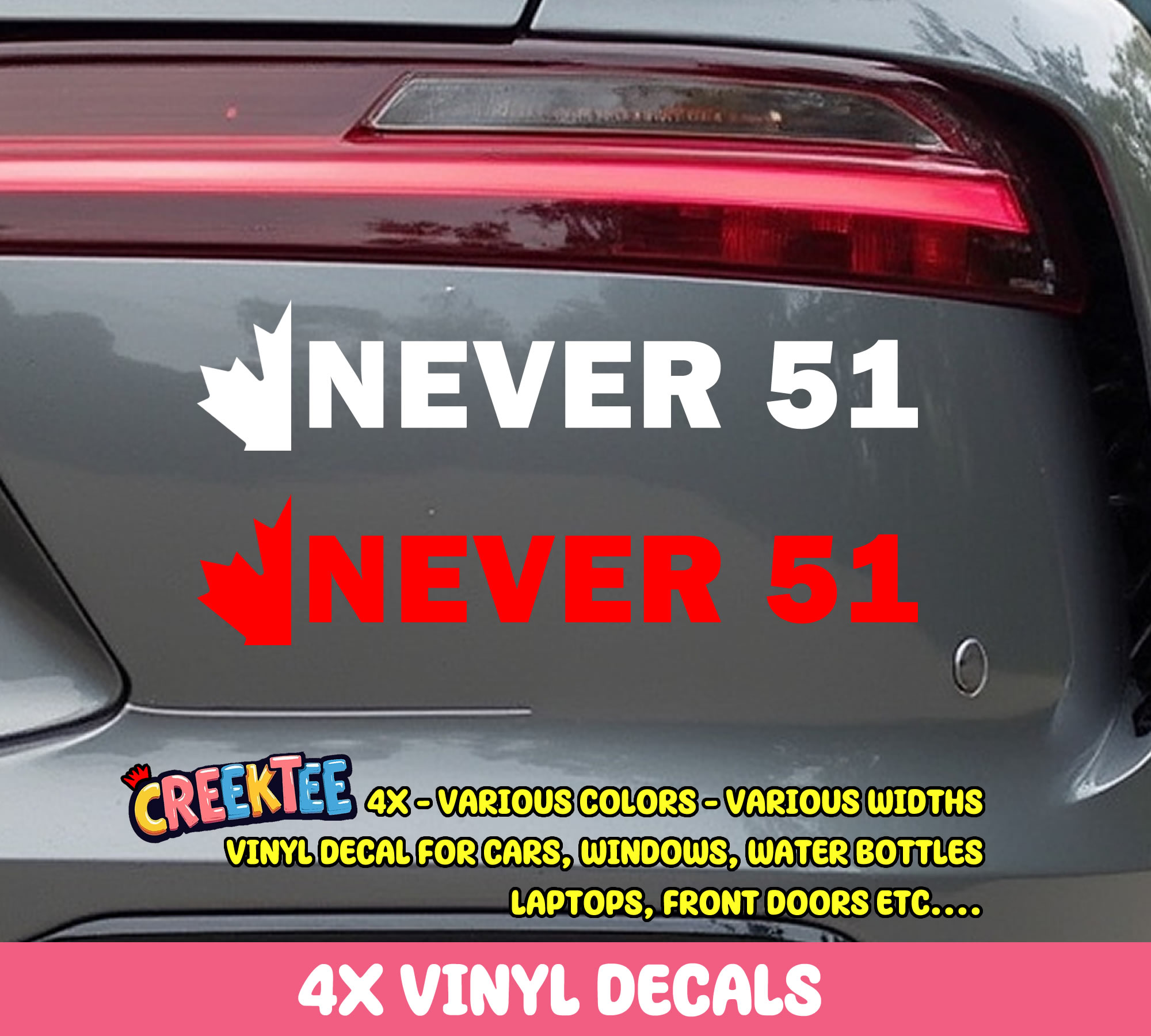 Canada  Never 51 Die Cut Vinyl Sticker  Window Cling or Magnet with Laminate Coating in Various Sizes - Custom Bumper Sticker, Vinyl Sticker, or Magnet