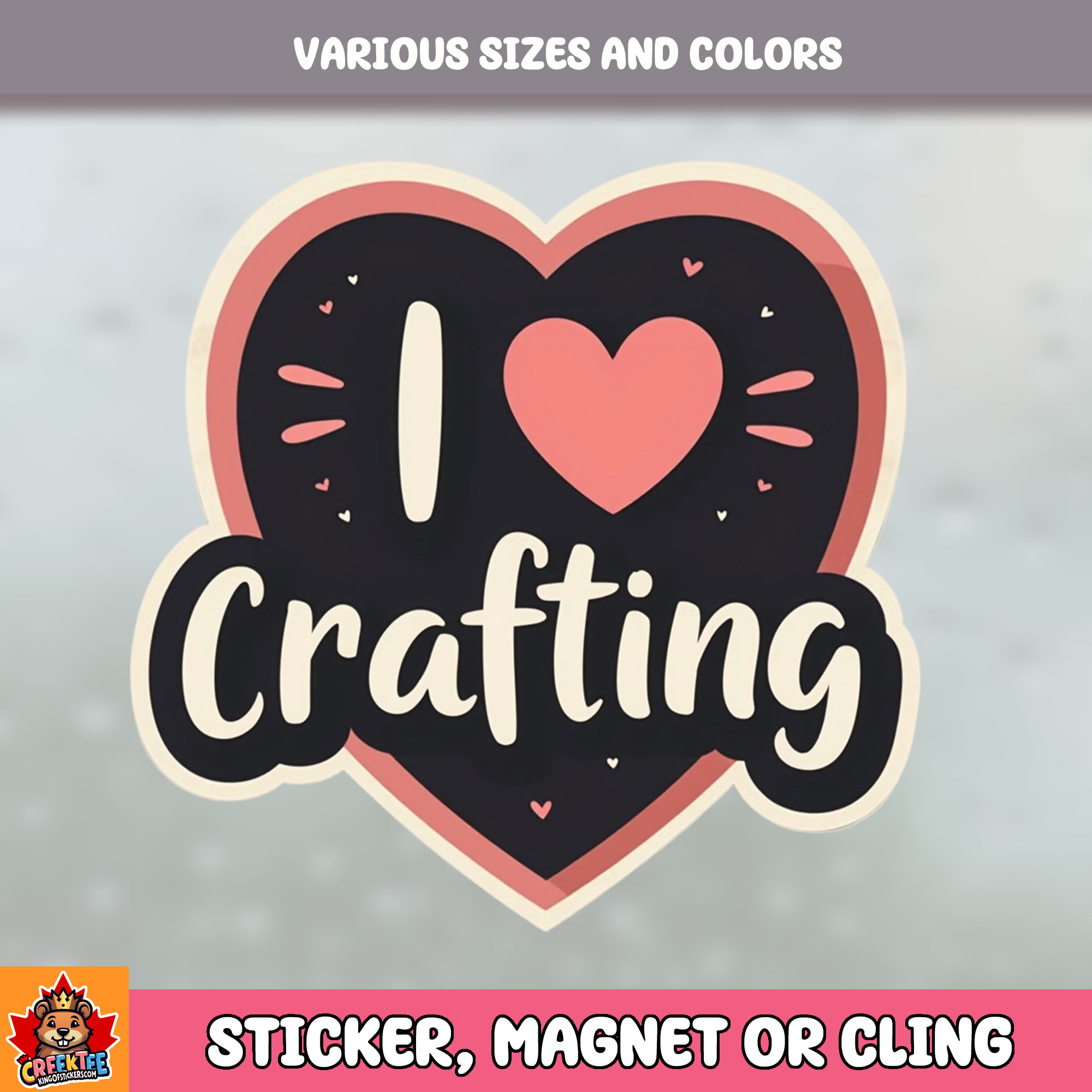 I Love  Crafting Die Cut Vinyl Sticker  Window Cling or Magnet with Laminate Coating in Various Sizes - Custom Bumper Sticker, Vinyl Sticker, or Magnet