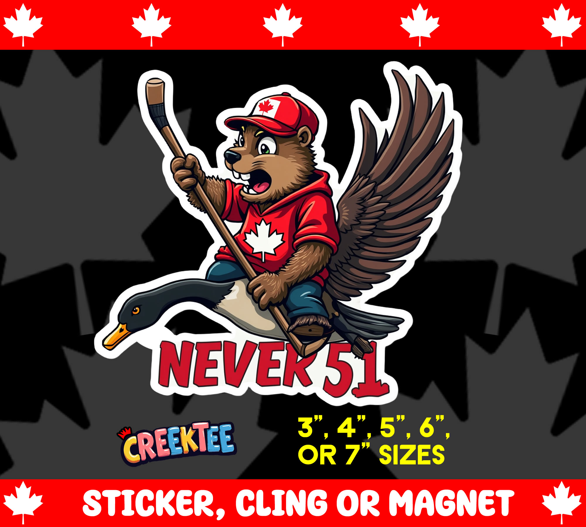 Canada Never 51 Die Cut Vinyl Sticker  Window Cling or Magnet with Laminate Coating in Various Sizes - Custom Bumper Sticker, Vinyl Sticker, or Magnet