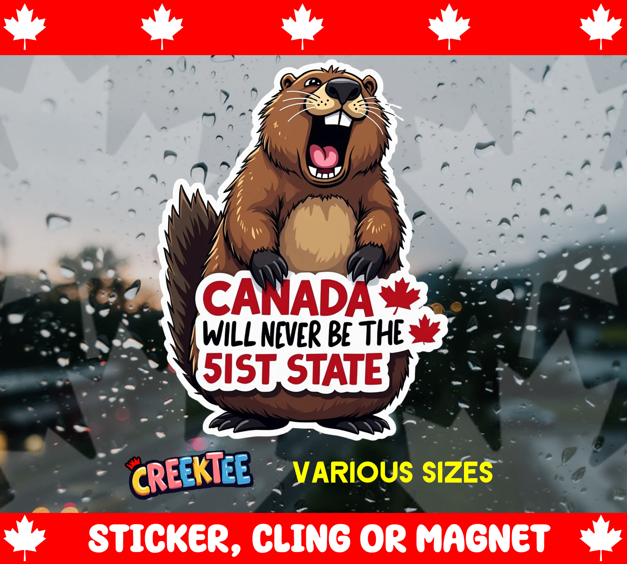 Canada will Never be the 51st State Die Cut Vinyl Sticker  Window Cling or Magnet with Laminate Coating in Various Sizes - Custom Bumper Sticker, Vinyl Sticker, or Magnet