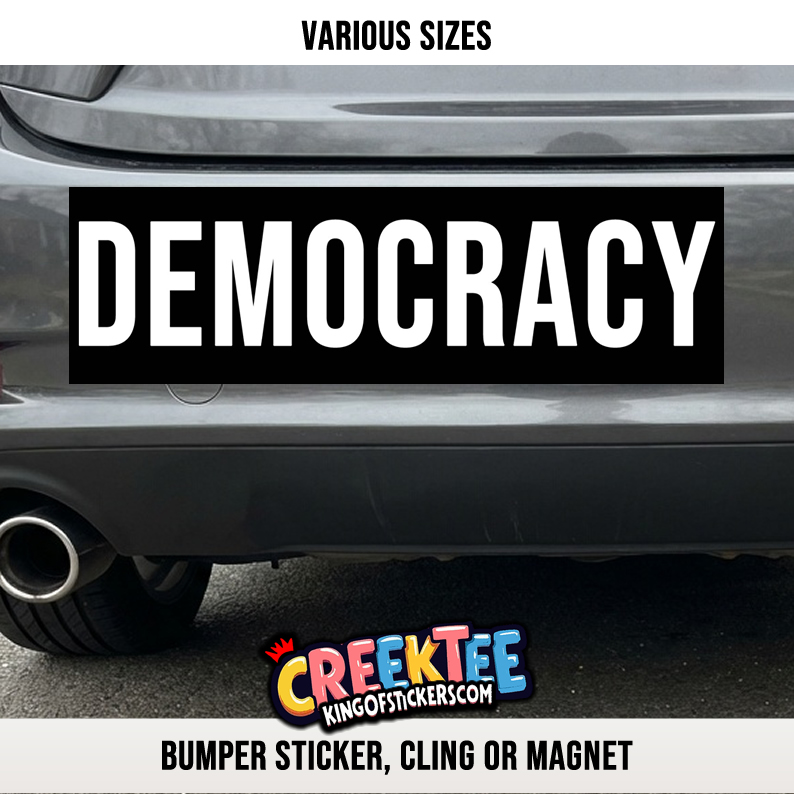 DEMOCRACY Vinyl Bumper Sticker  Window Cling or Bumper Sticker Magnet in UV Laminate Coating - Custom Bumper Sticker, Vinyl Sticker, or Magnet