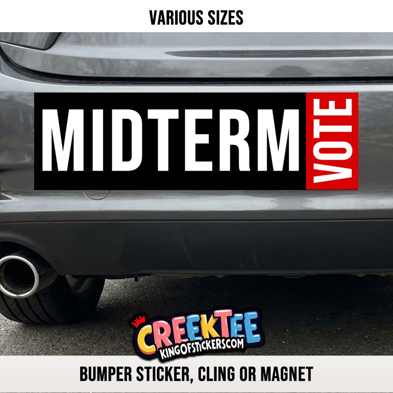 MIDTERM VOTE Vinyl Bumper Sticker  Window Cling or Magnet in UV Laminate Coating and Various Sizes - Custom Bumper Sticker, Vinyl Sticker, or Magnet