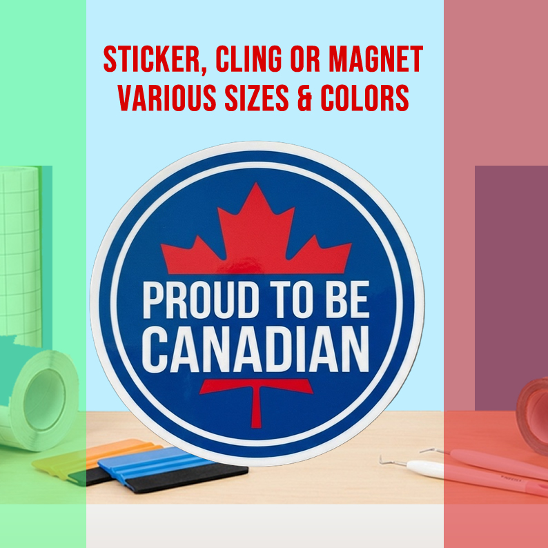 Proud To Be Canadian Vinyl Bumper Sticker  Window Cling or Magnet in UV Laminate Coating and Various Sizes