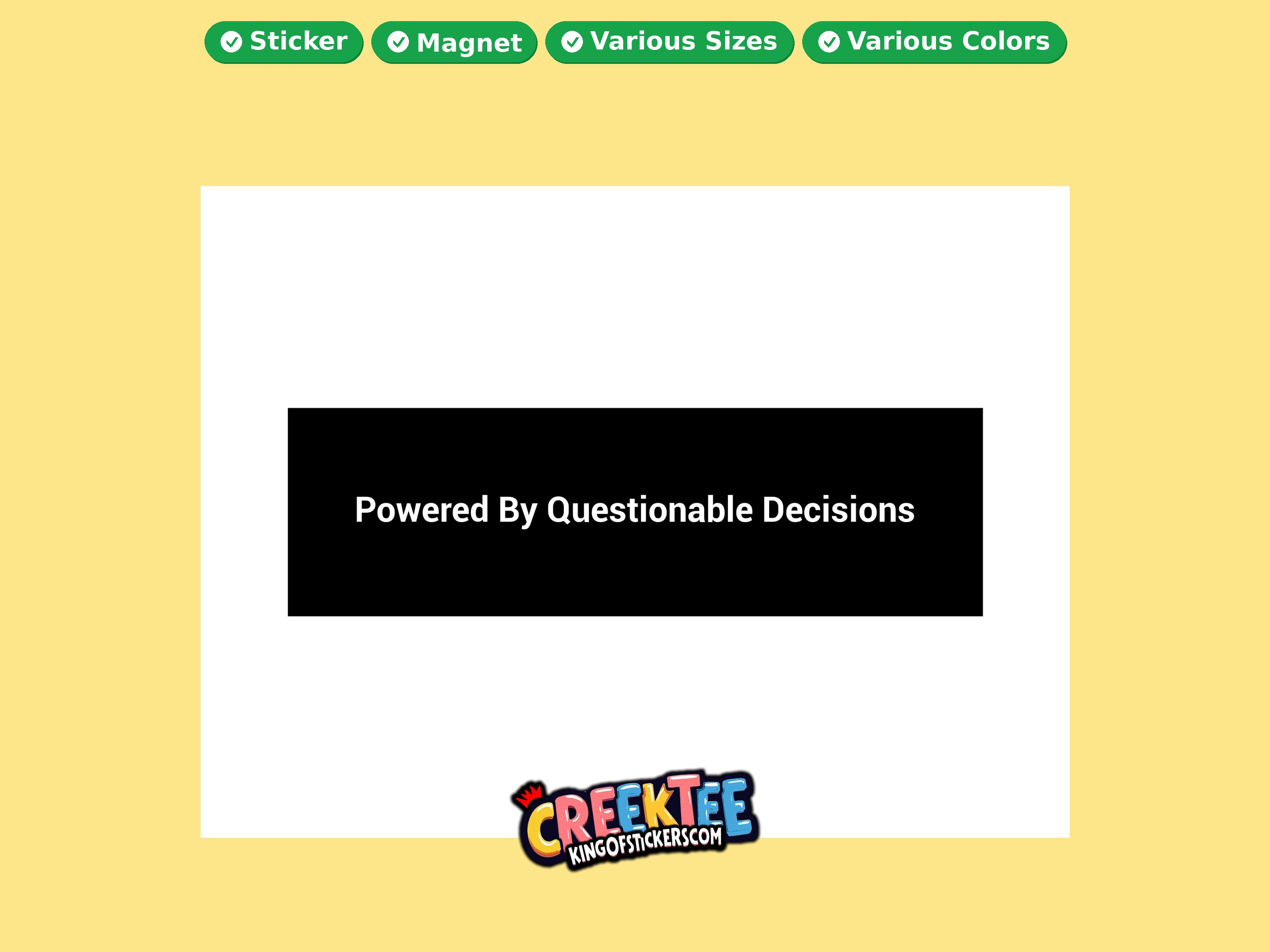 Powered By Questionable Decisions Vinyl Bumper Sticker  Window Cling or Magnet in UV Laminate Coating and Various Sizes